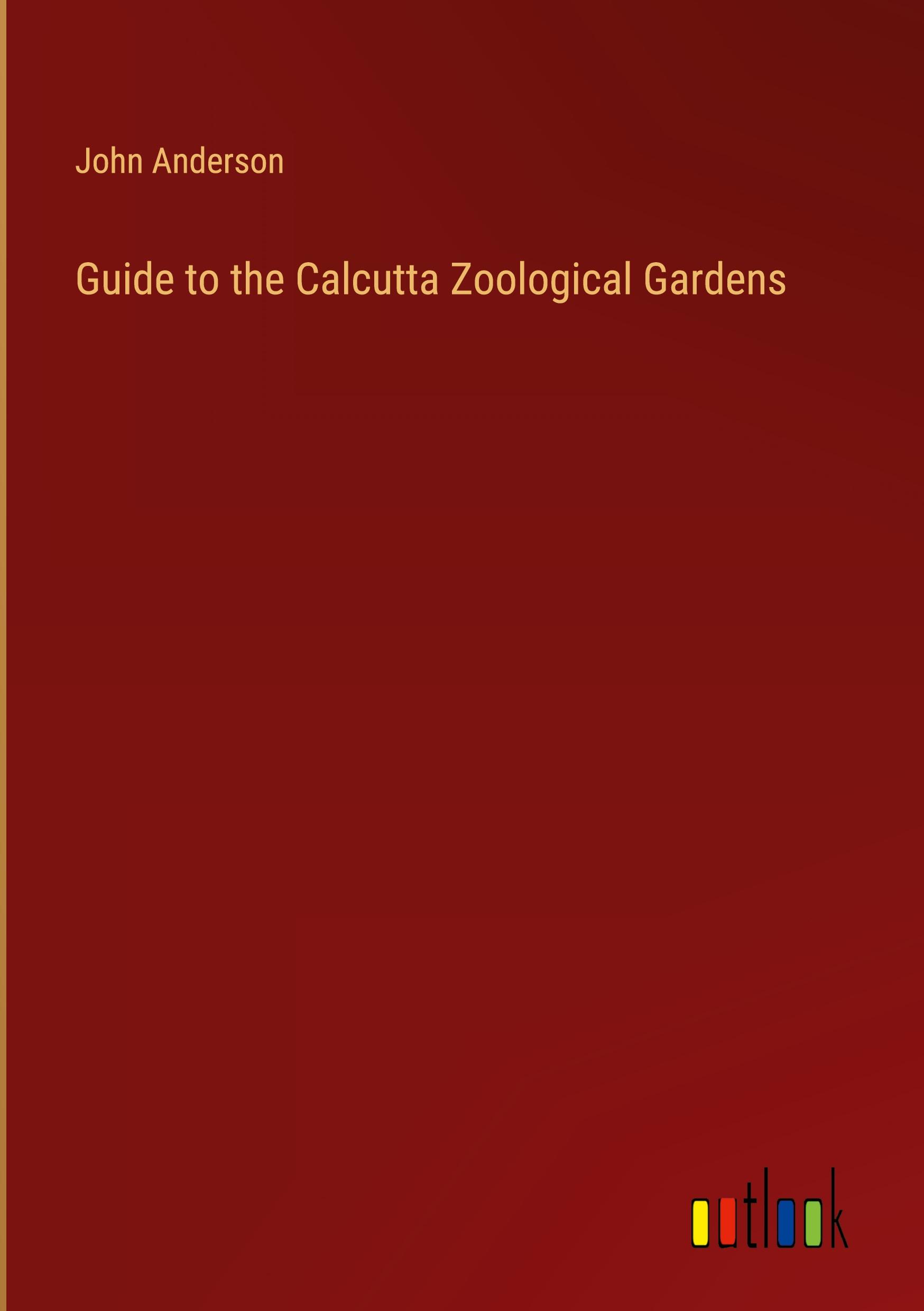 Guide to the Calcutta Zoological Gardens