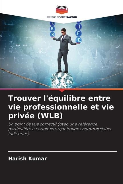 Trouver l'équilibre entre vie professionnelle et vie privée (WLB)