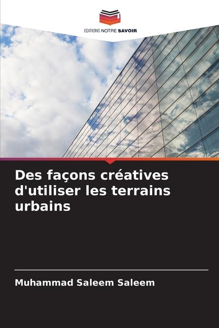 Des façons créatives d'utiliser les terrains urbains