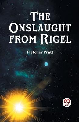 The Onslaught from Rigel