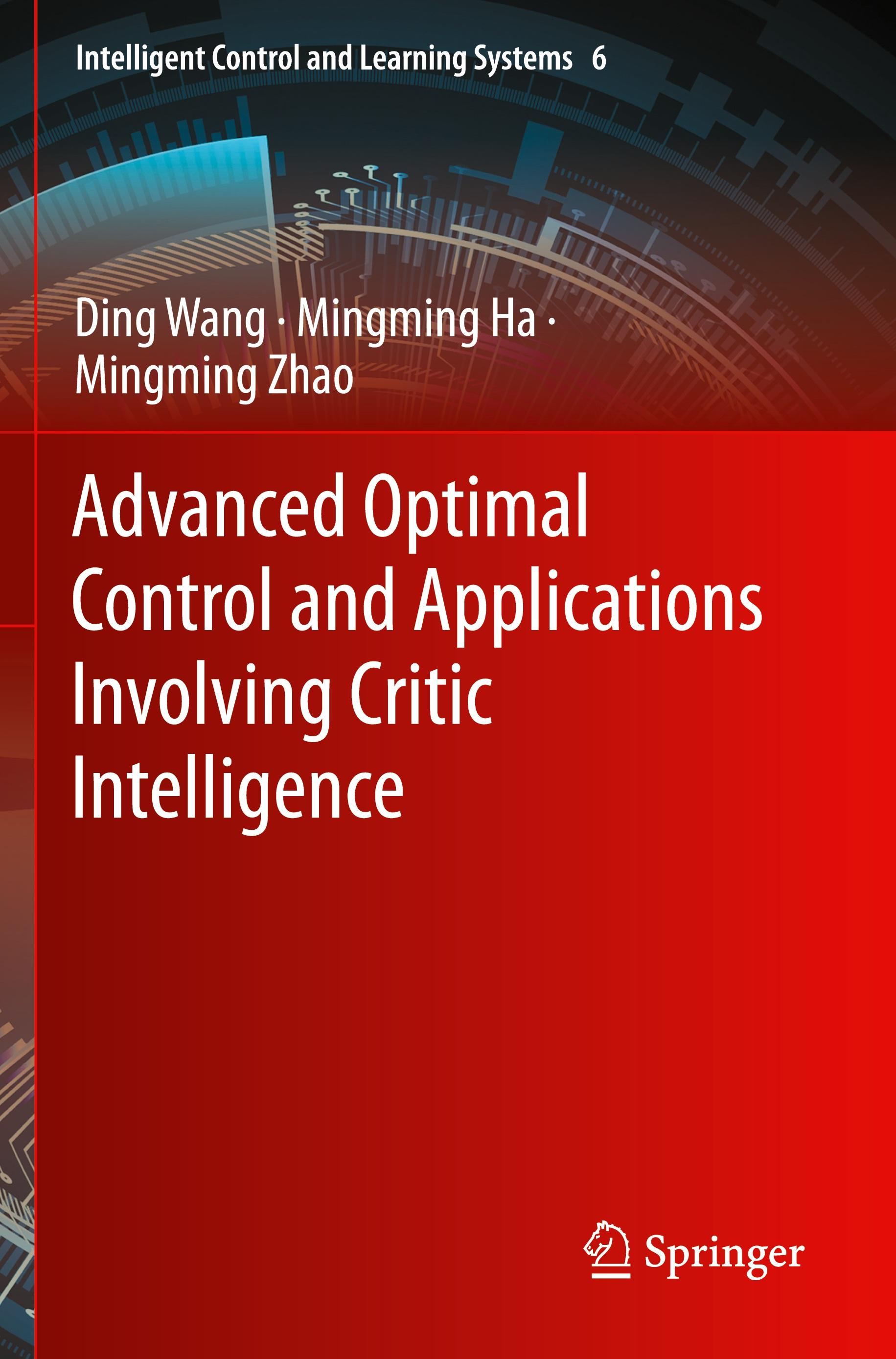 Advanced Optimal Control and Applications Involving Critic Intelligence