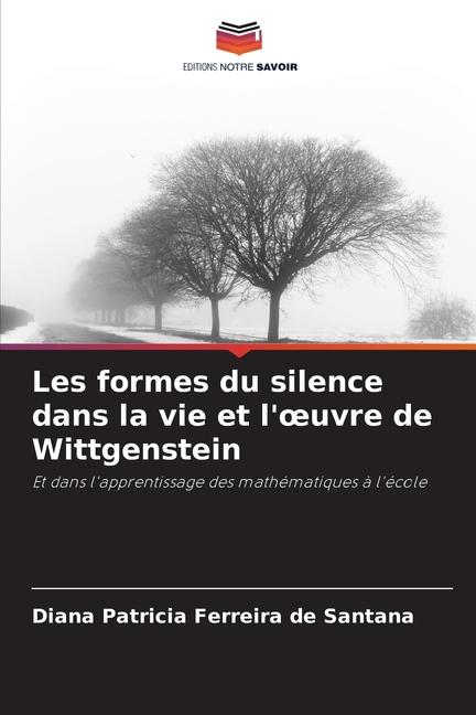 Les formes du silence dans la vie et l'¿uvre de Wittgenstein