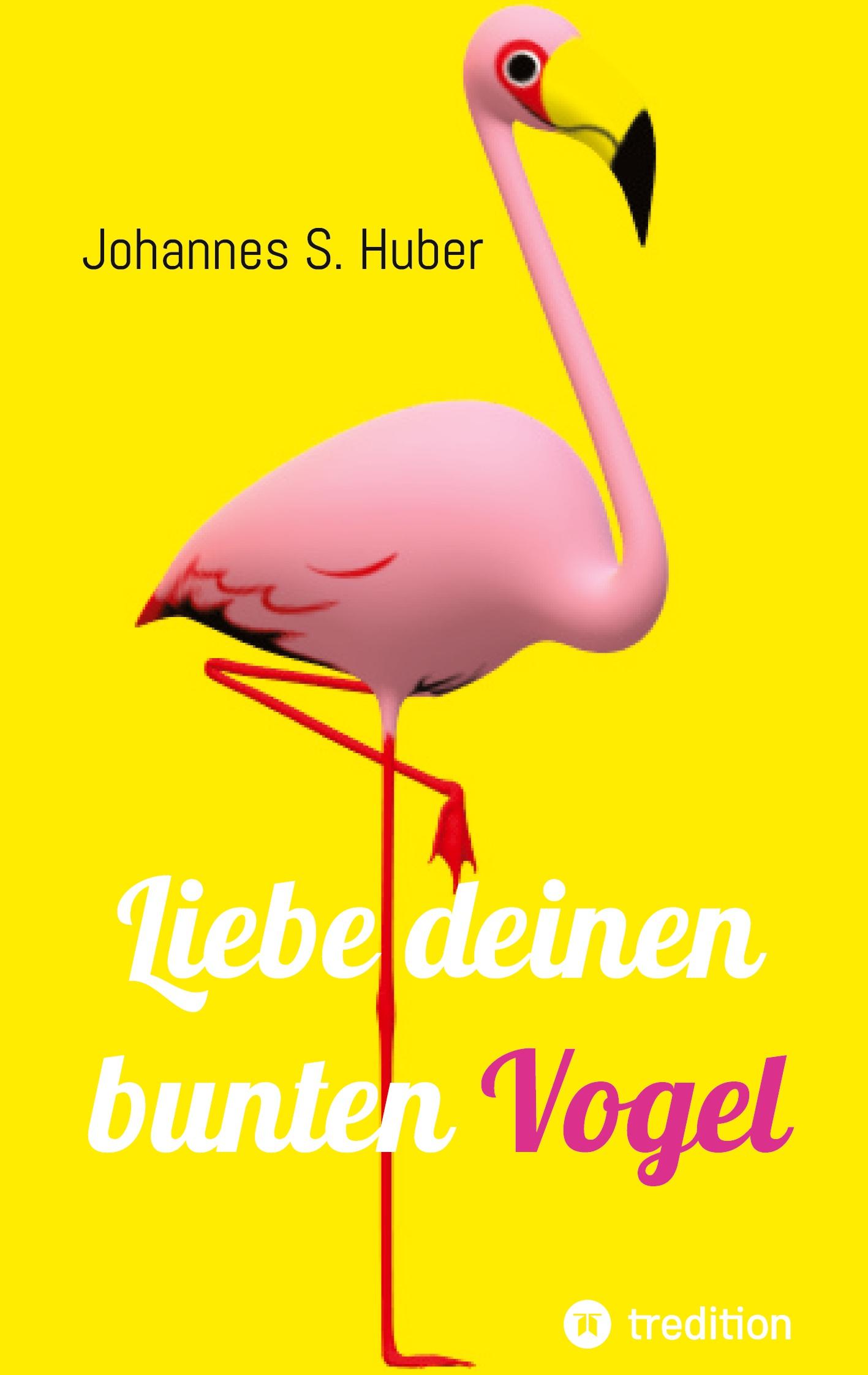 Liebe deinen bunten Vogel