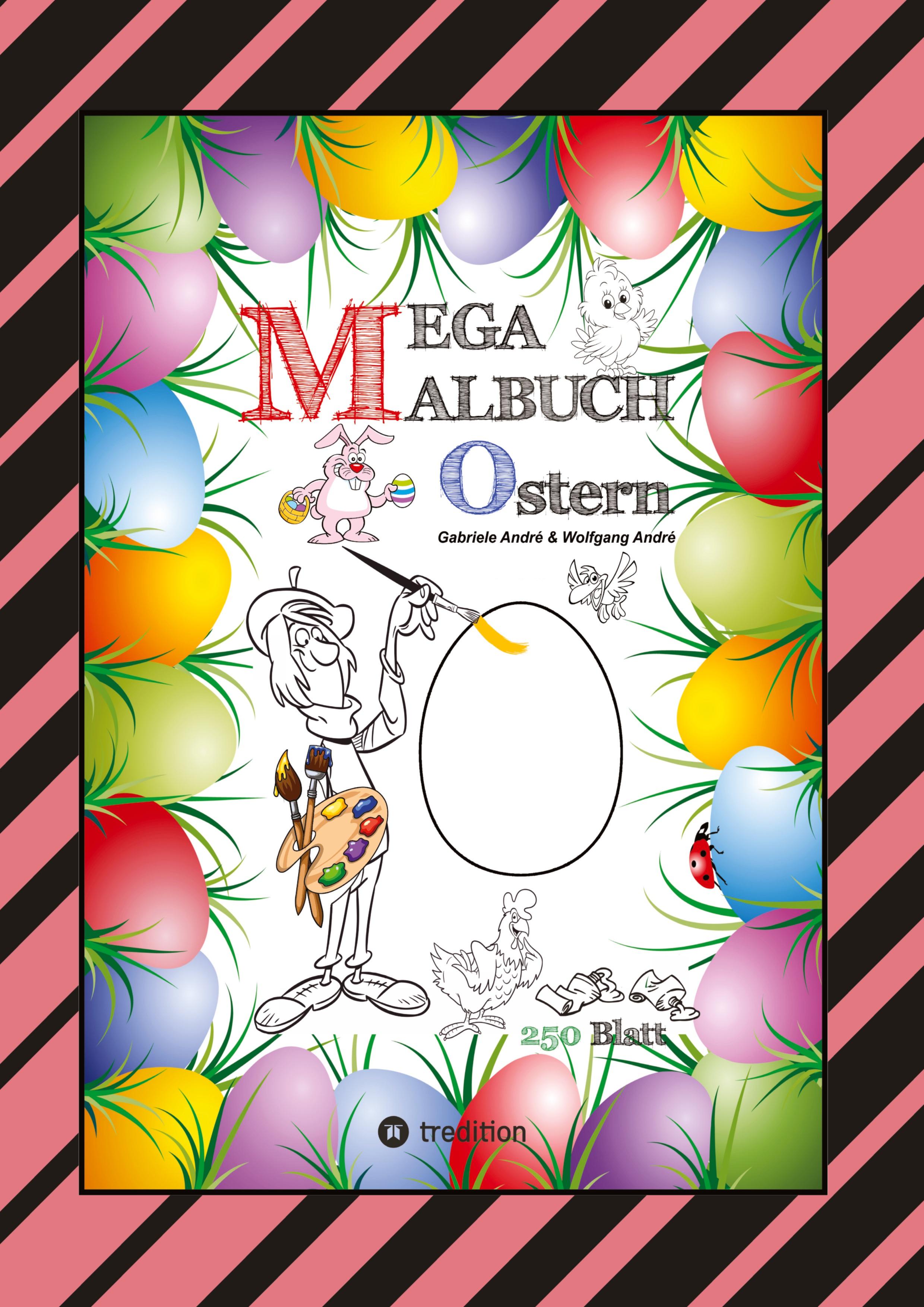 MEGA MALBUCH - OSTERMOTIVE - OSTERHASEN - OSTEREIER - OSTERKÜKEN - OSTERKORB - HAHN - HENNE - LUSTIGE OSTERBILDER