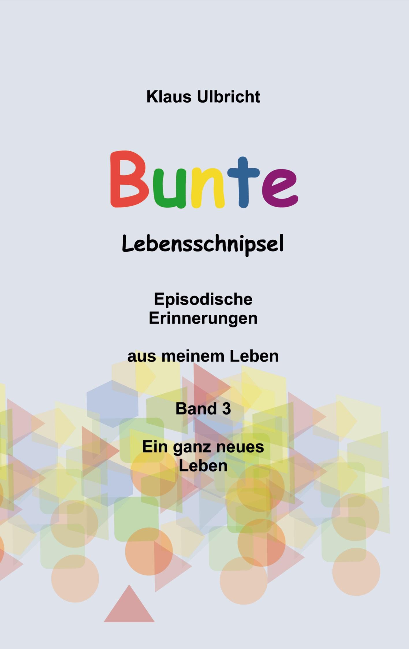 Bunte Lebensschnipsel Band 3