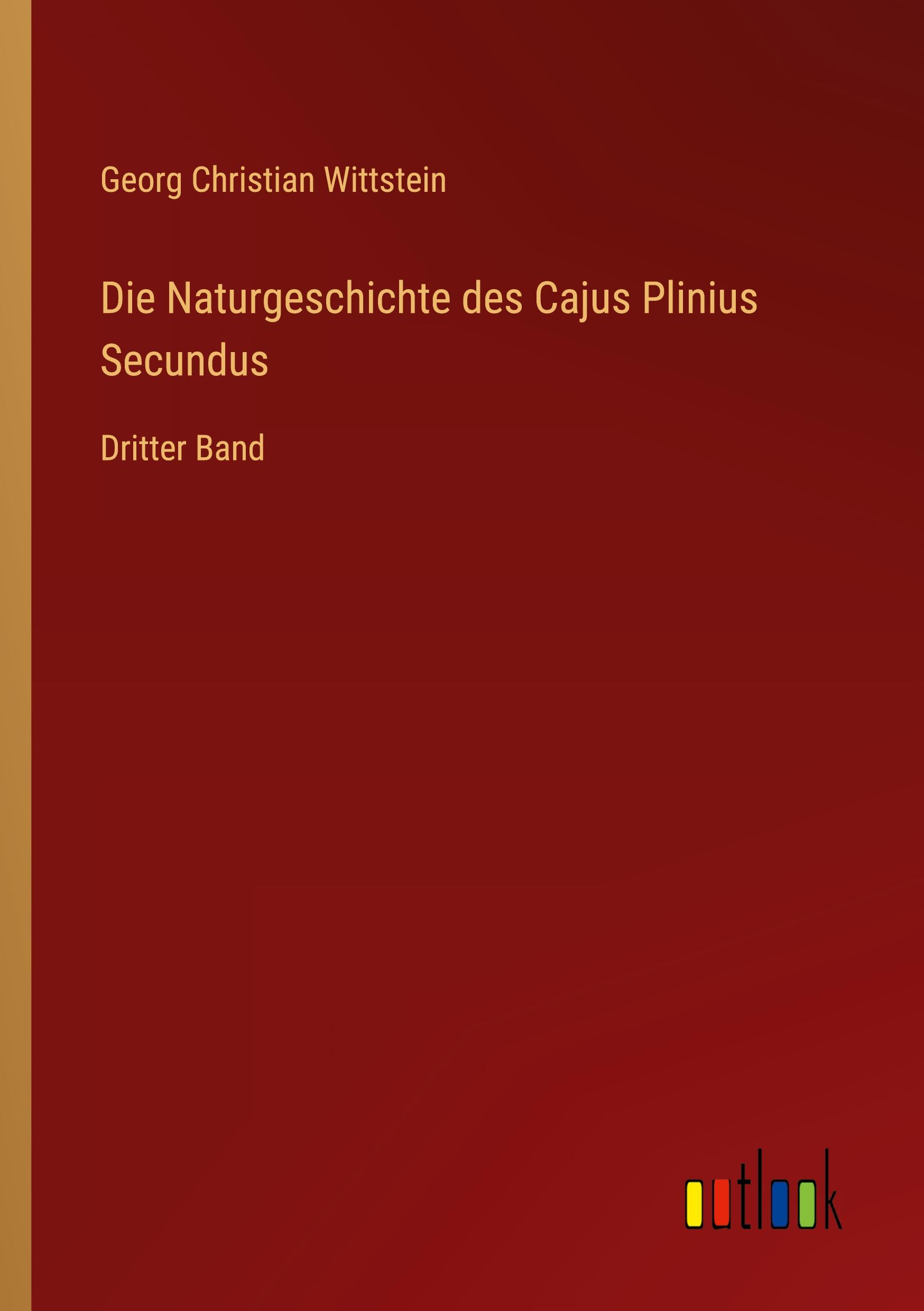 Die Naturgeschichte des Cajus Plinius Secundus