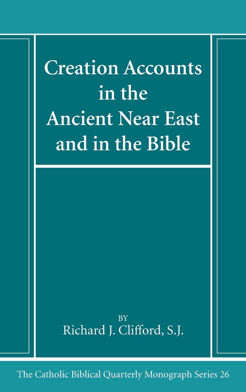 Creation Accounts in the Ancient Near East and in the Bible