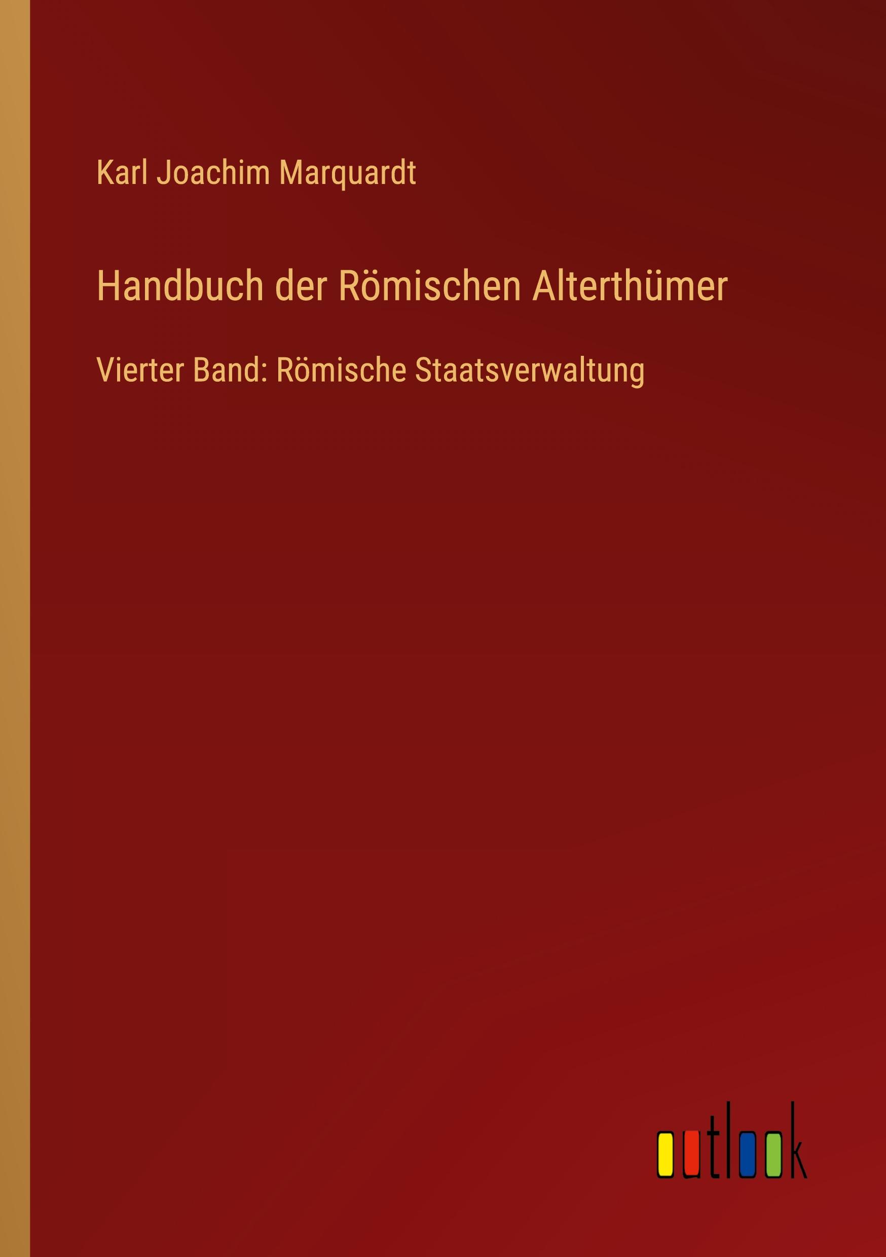 Handbuch der Römischen Alterthümer