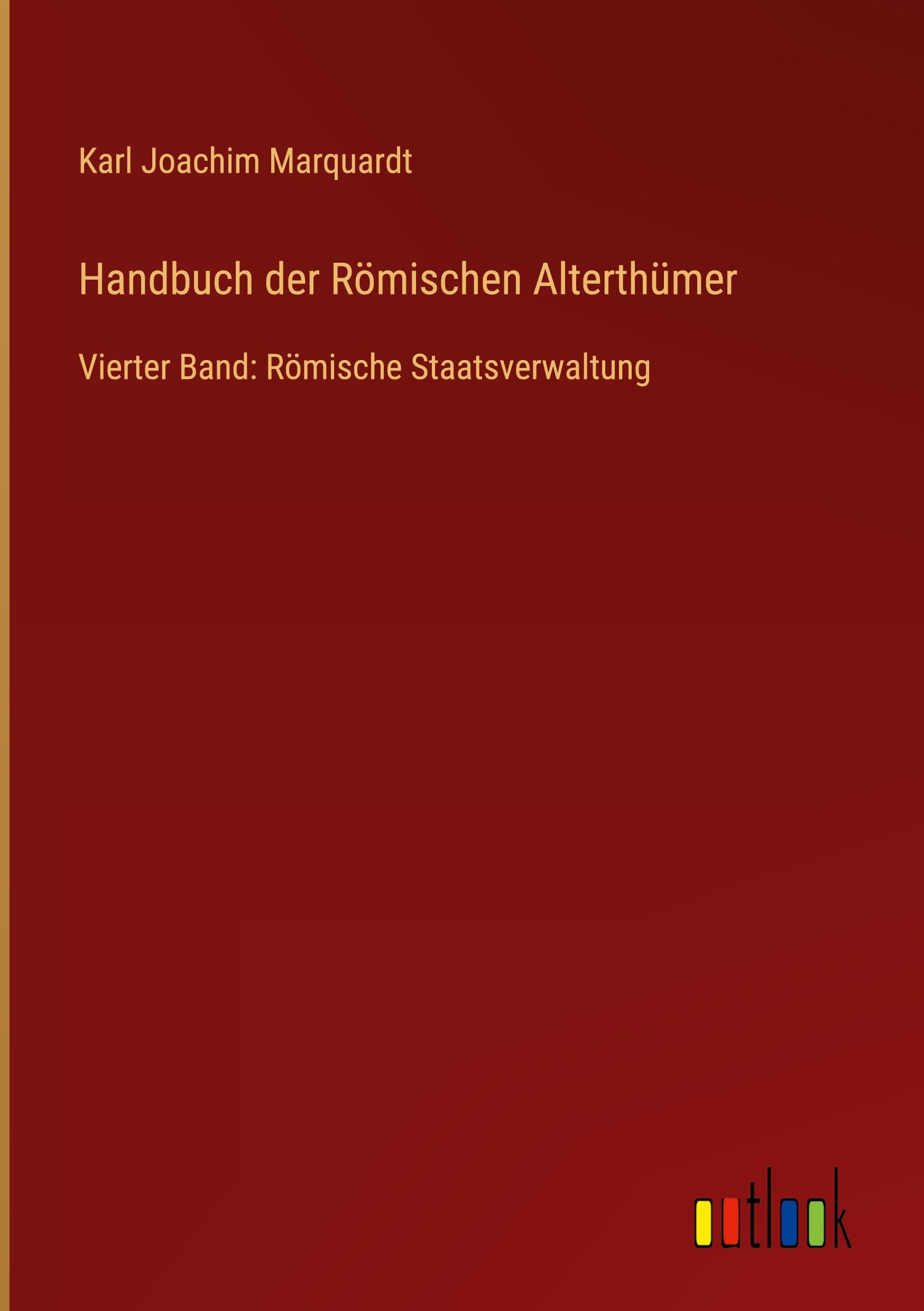 Handbuch der Römischen Alterthümer