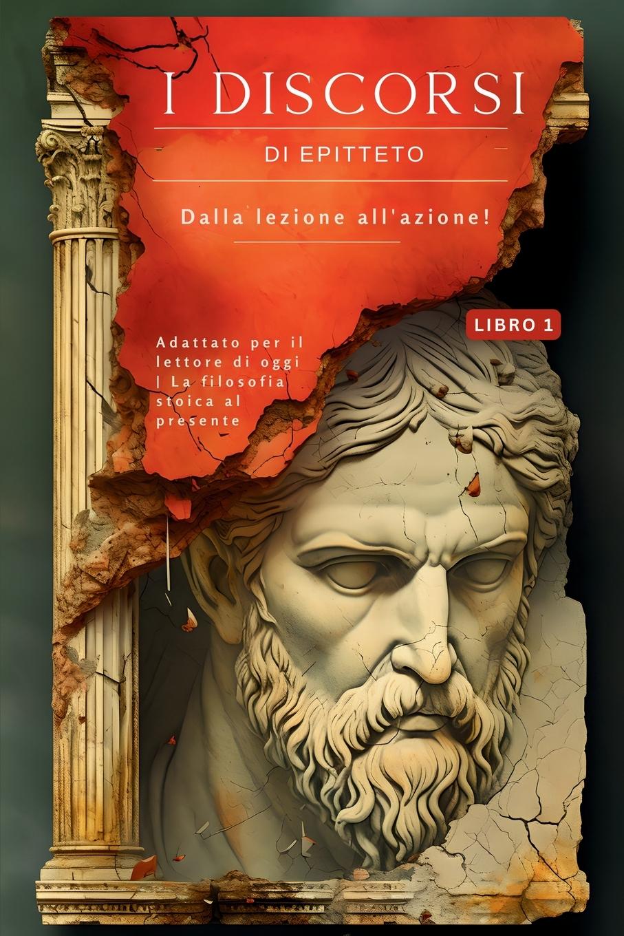 I discorsi di Epitteto (Libro 1) - Dalla lezione all'azione!