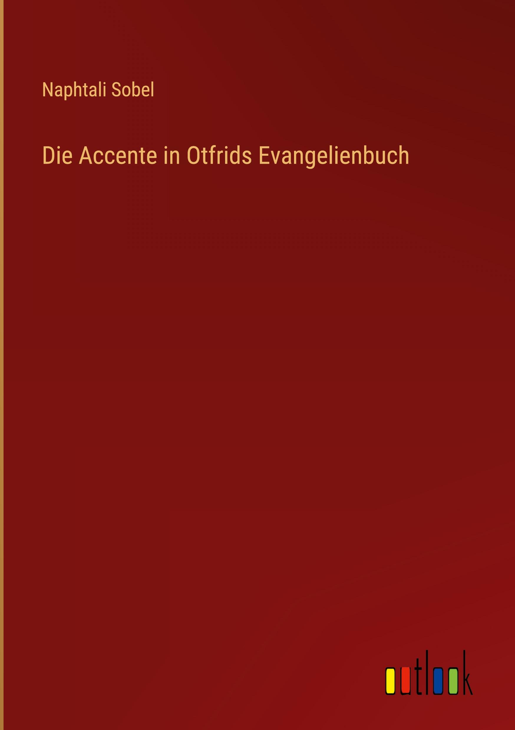 Die Accente in Otfrids Evangelienbuch