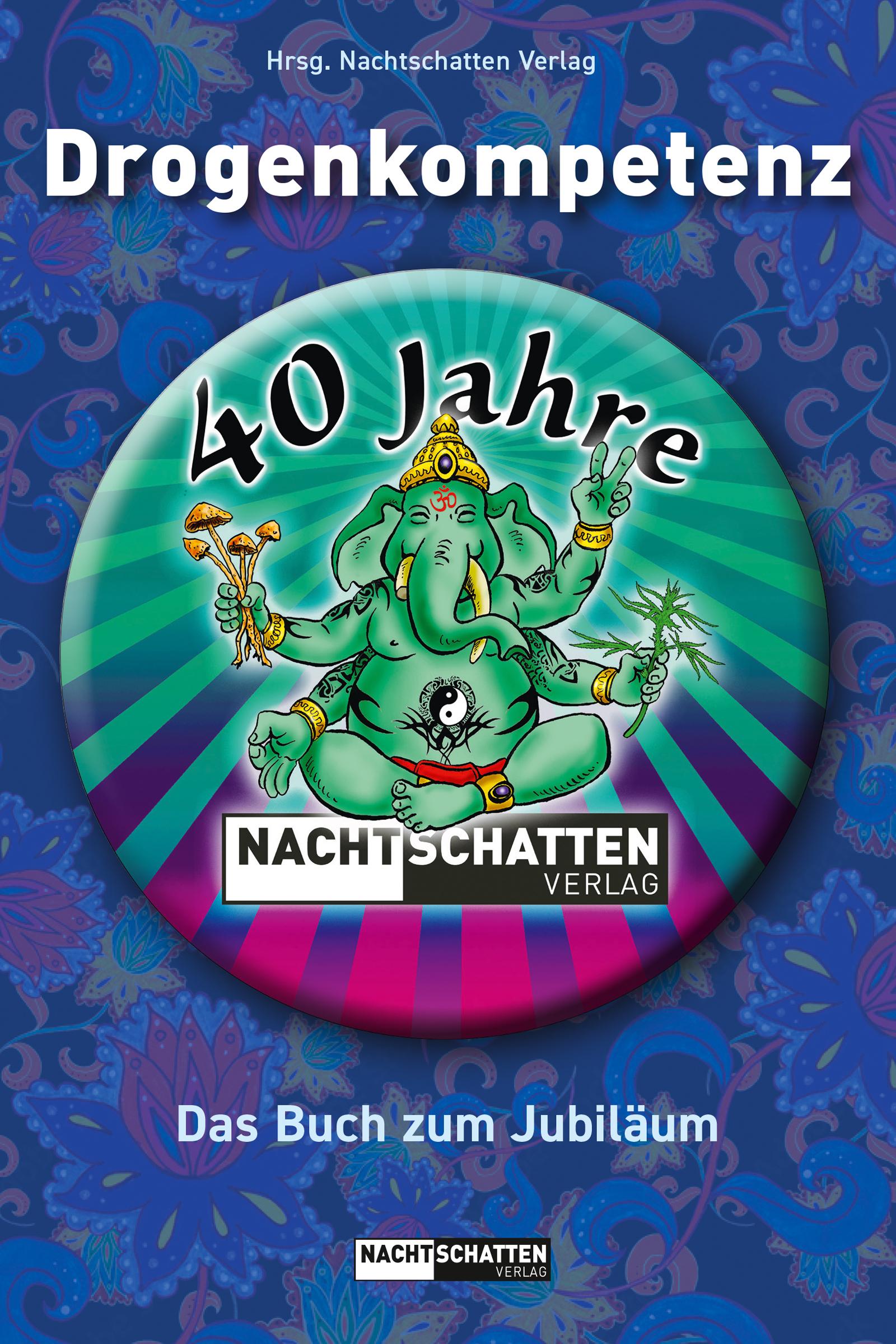 Drogenkompetenz - 40 Jahre Nachtschatten Verlag