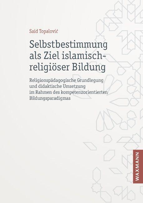 Selbstbestimmung als Ziel islamisch-religiöser Bildung