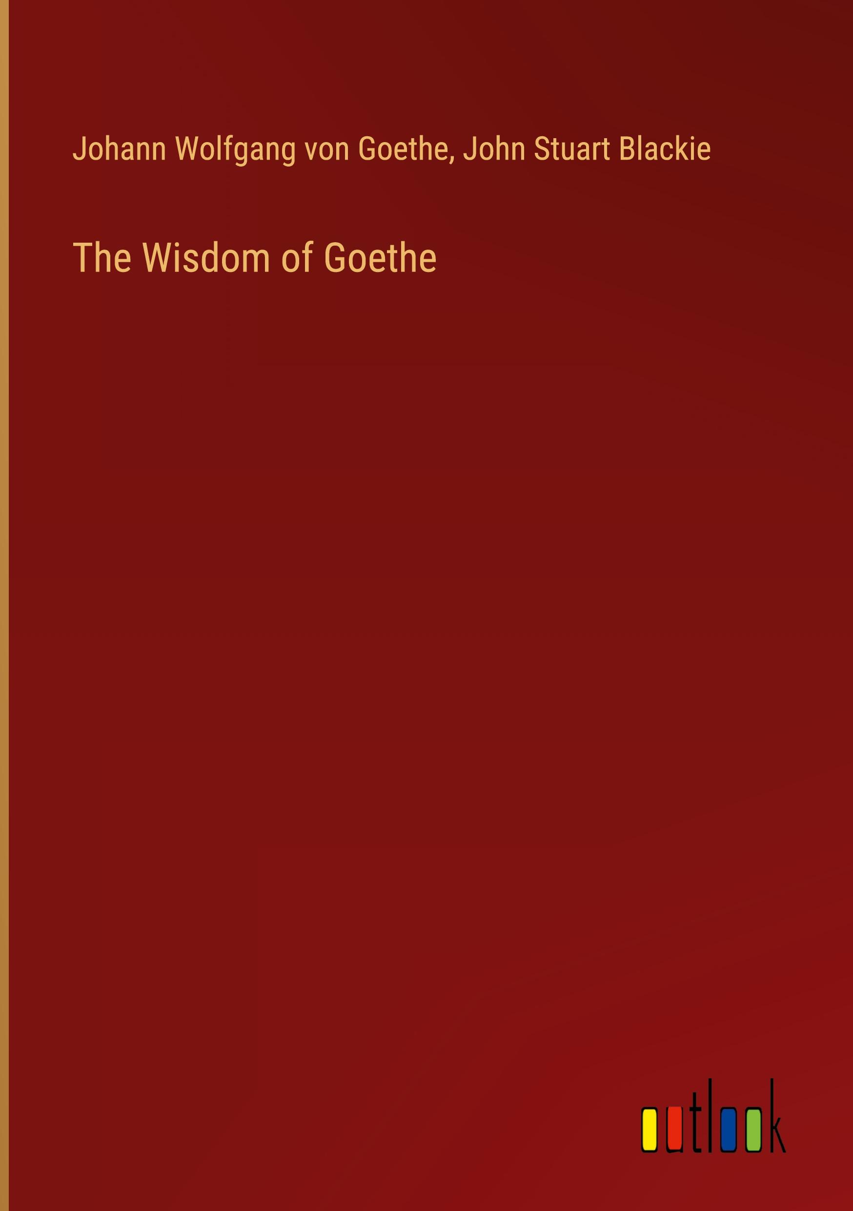 The Wisdom of Goethe