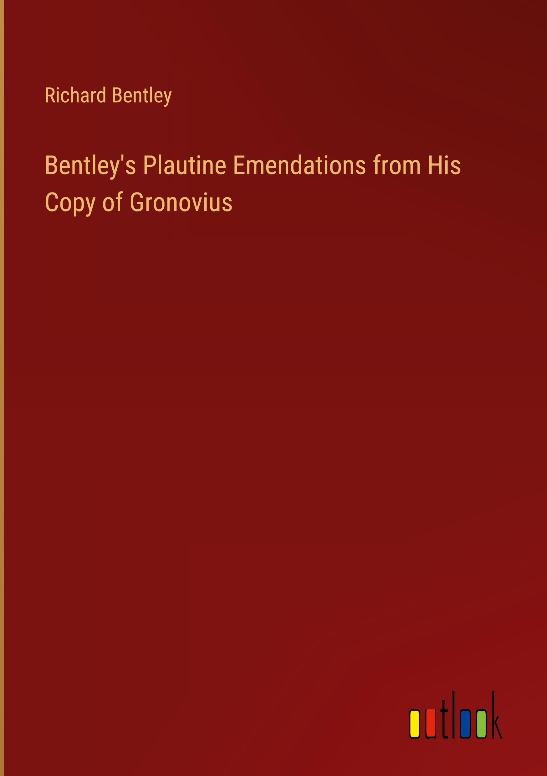 Bentley's Plautine Emendations from His Copy of Gronovius