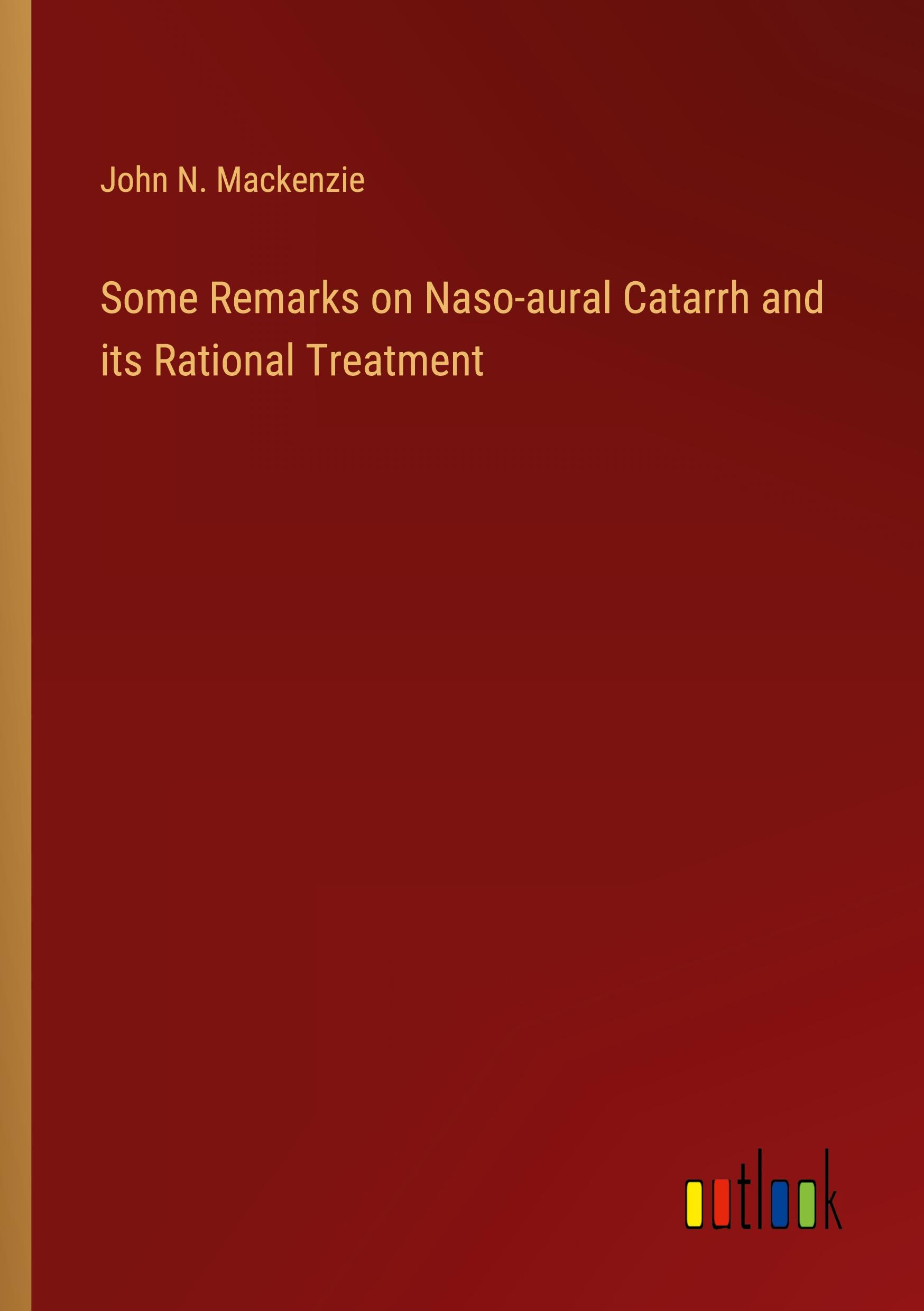 Some Remarks on Naso-aural Catarrh and its Rational Treatment