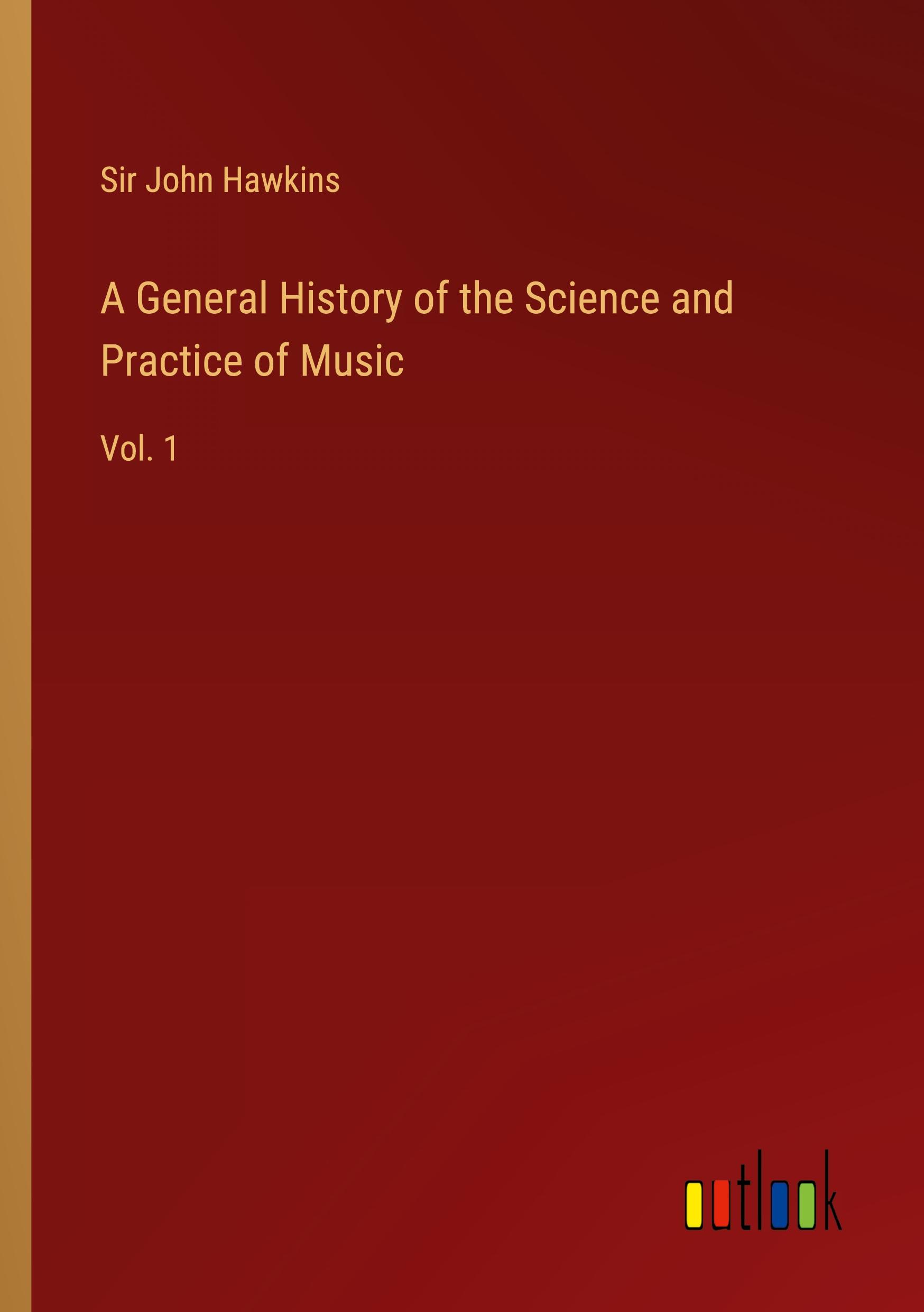 A General History of the Science and Practice of Music