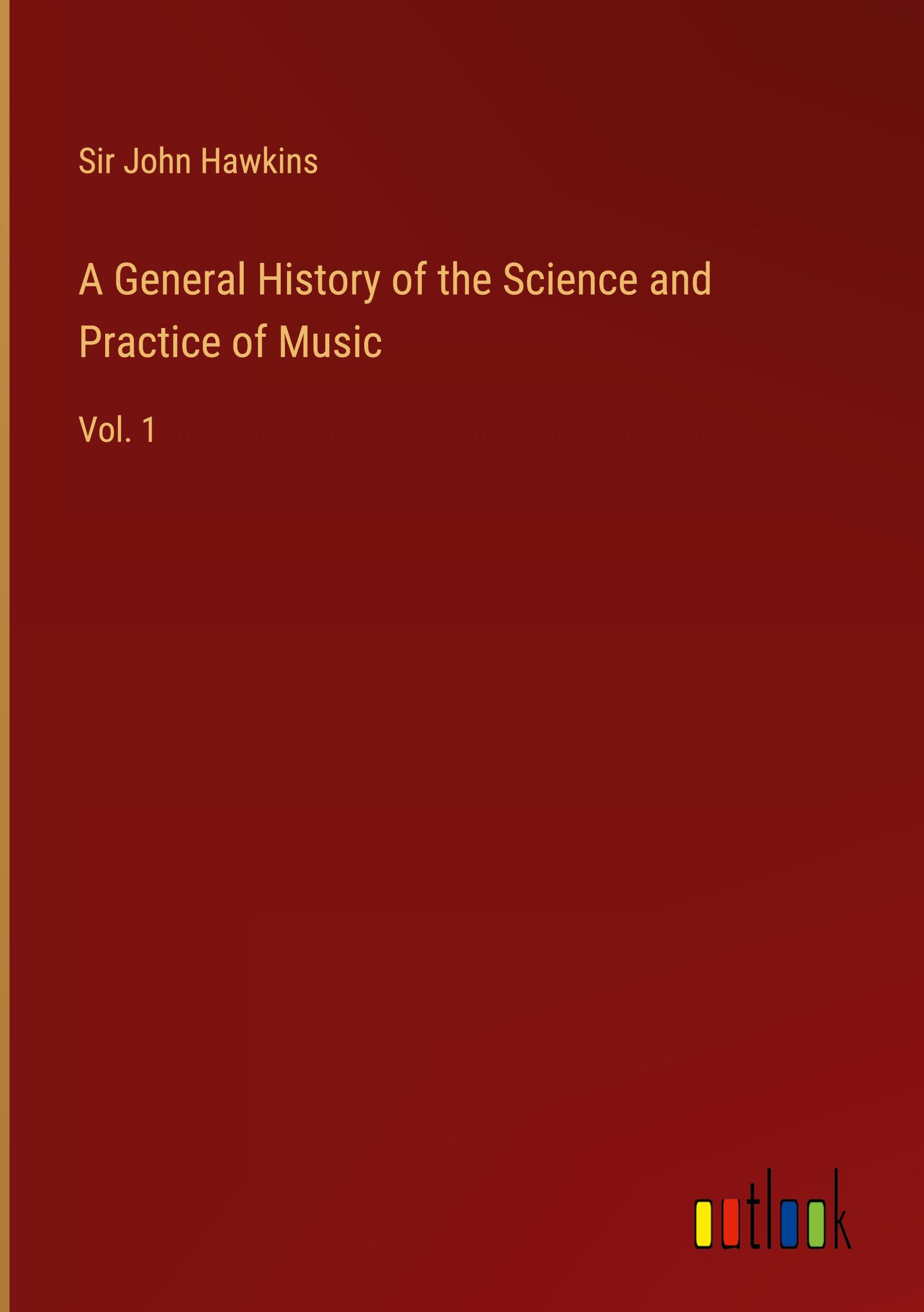 A General History of the Science and Practice of Music