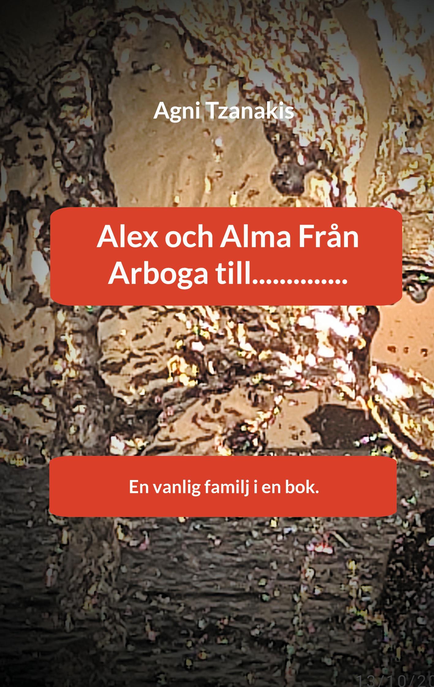 Alex och Alma Från Arboga till..............