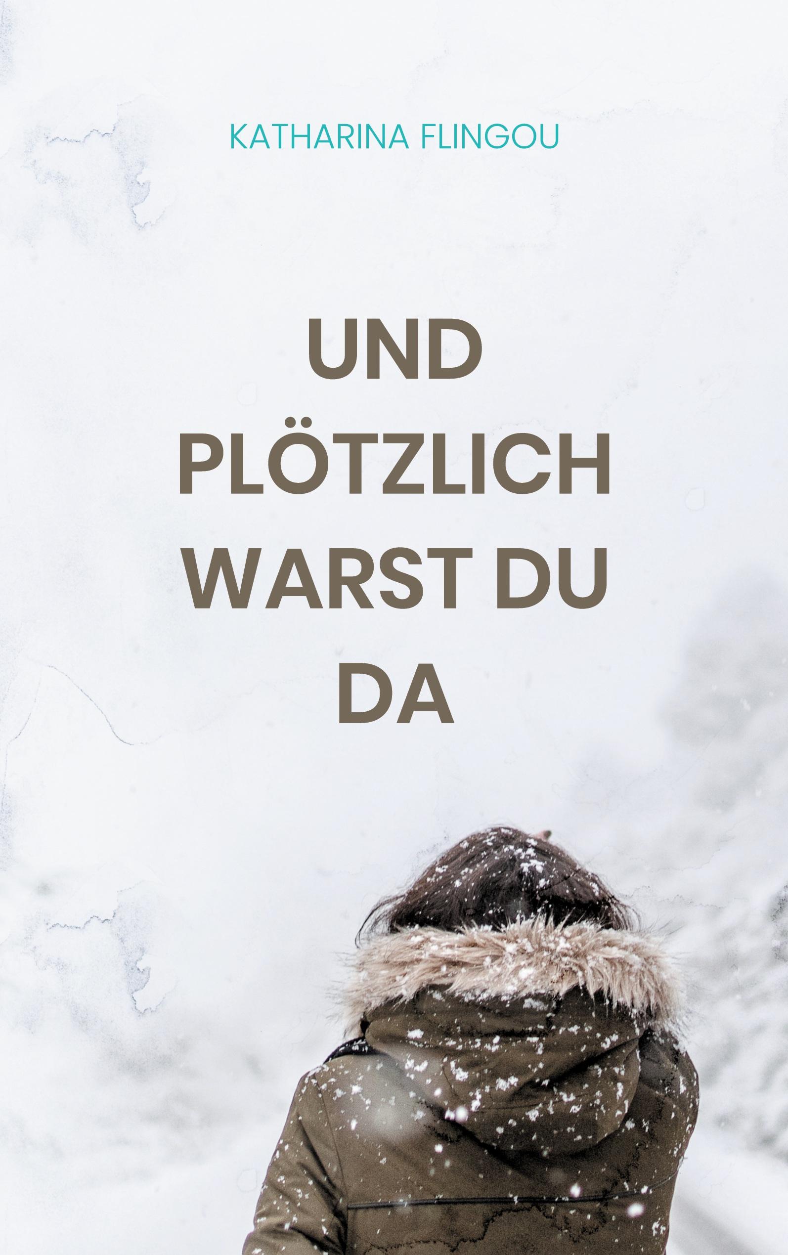 Und plötzlich warst du da