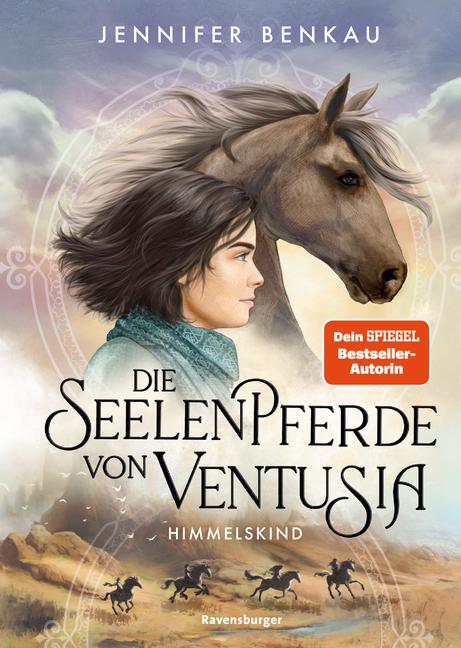 Die Seelenpferde von Ventusia, Band 4: Himmelskind (Dein-SPIEGEL-Bestseller, abenteuerliche Pferdebuch-Fantasy ab 10 Jahre)