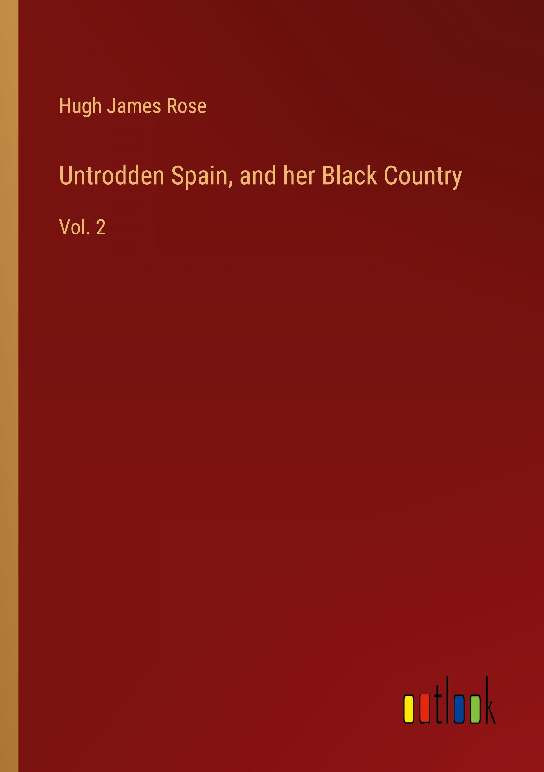 Untrodden Spain, and her Black Country