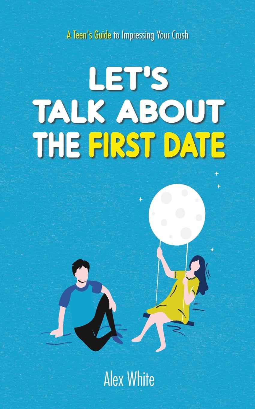 Let's talk about the First Date