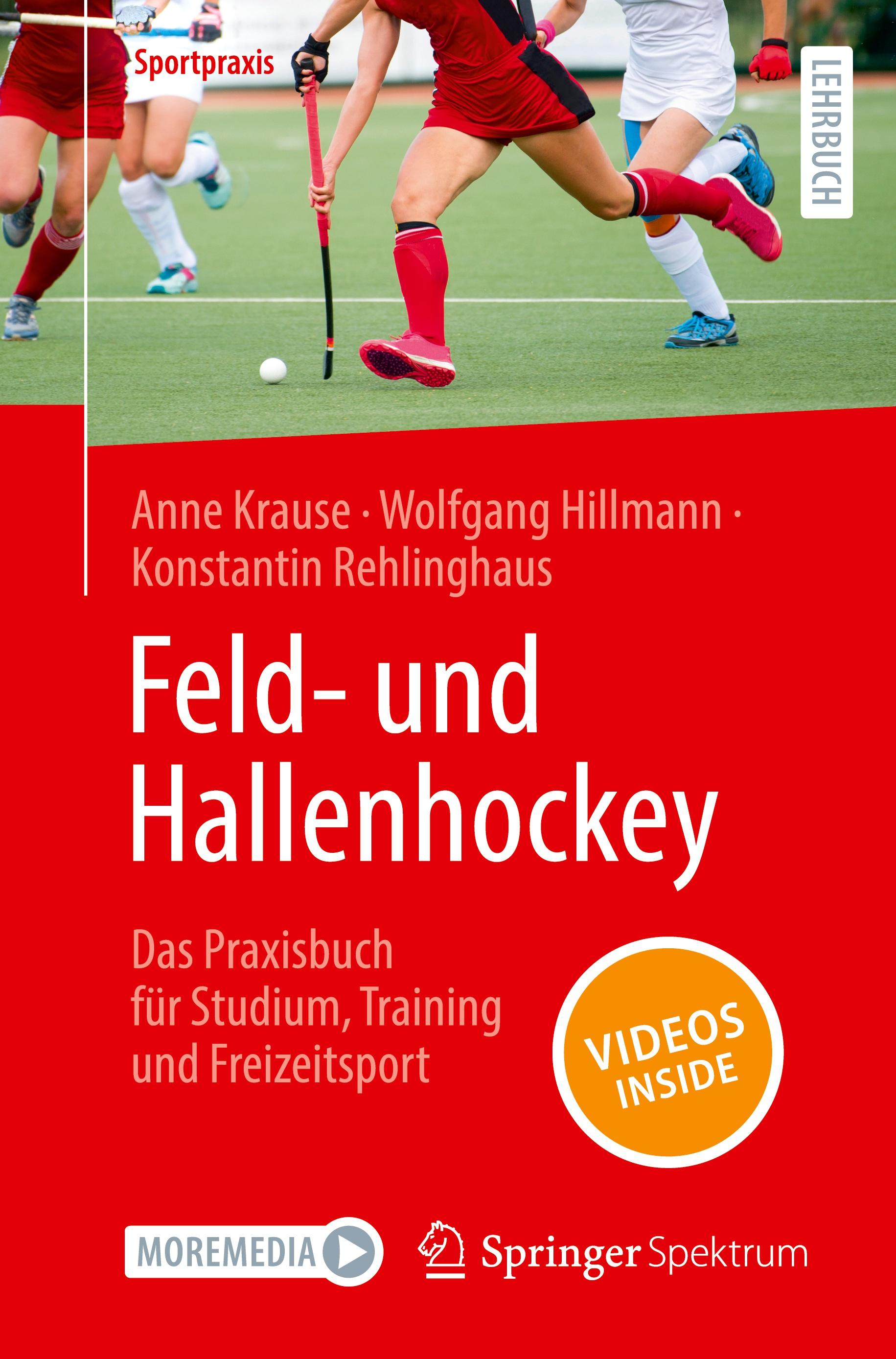 Feld- und Hallenhockey  ¿ Das Praxisbuch für Studium, Training und Freizeitsport