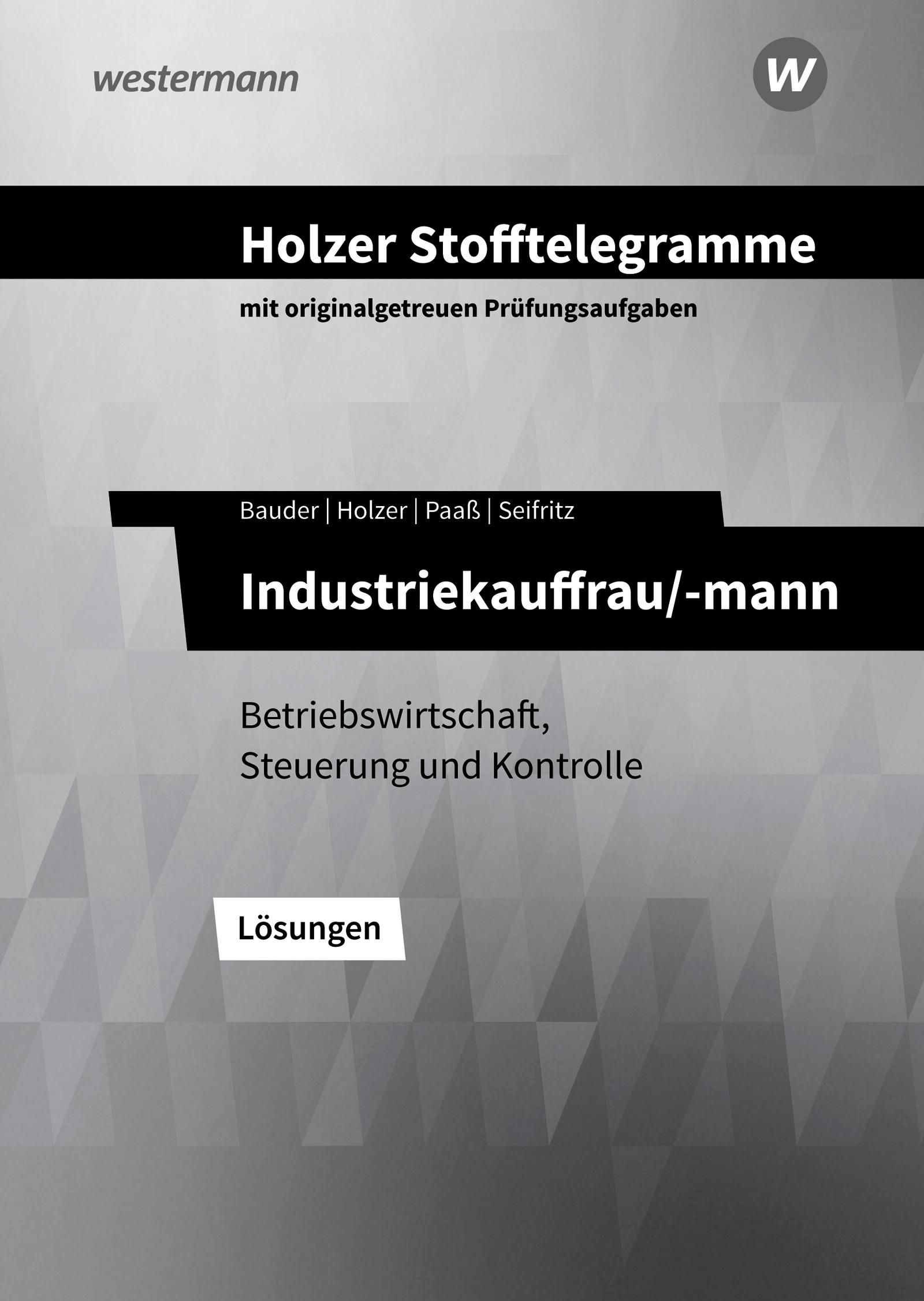 Holzer Stofftelegramme - Industriekauffrau/-mann. Lösungen. Baden-Württemberg