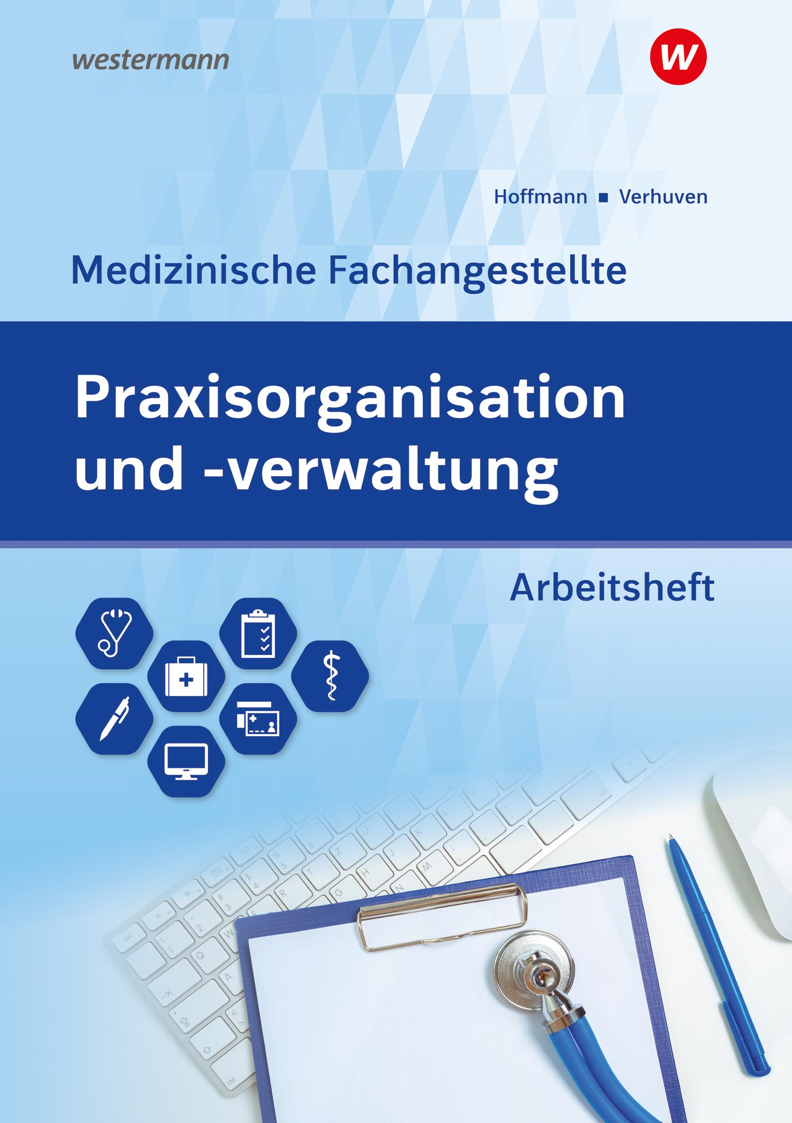 Praxisorganisation und -verwaltung für Medizinische Fachangestellte. Aufgabensammlung Arbeitsheft