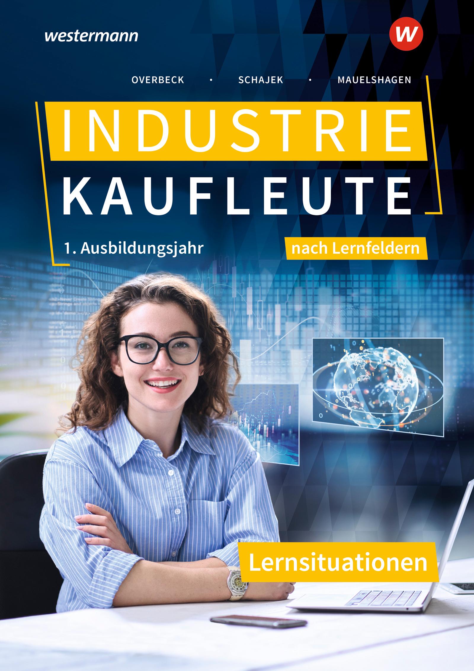 Industriekaufleute. 1. Ausbildungsjahr Lernsituationen