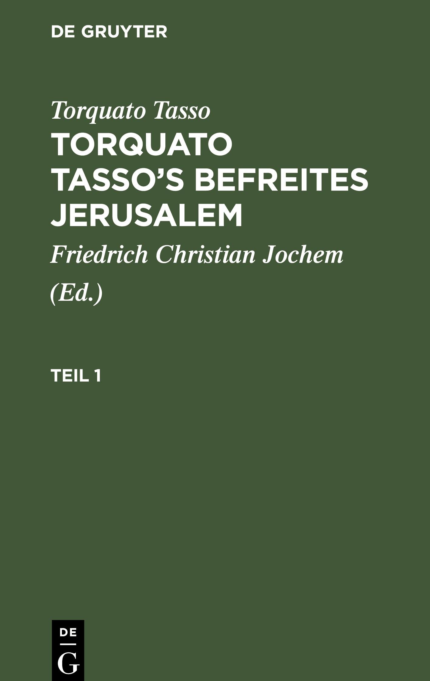 Torquato Tasso¿s Befreites Jerusalem, Teil 1, Torquato Tasso¿s Befreites Jerusalem Teil 1