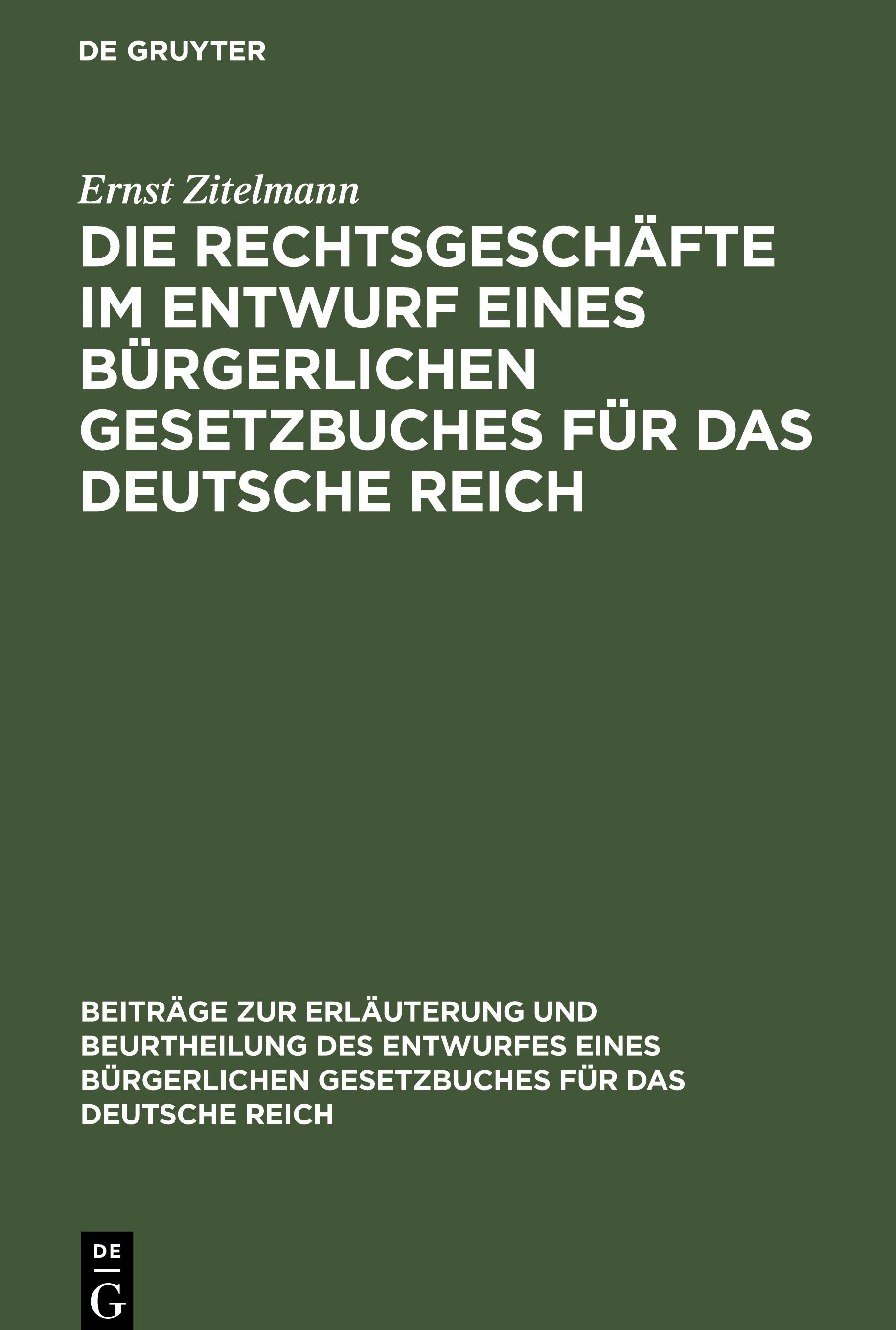 Die Rechtsgeschäfte im Entwurf eines bürgerlichen Gesetzbuches für das Deutsche Reich