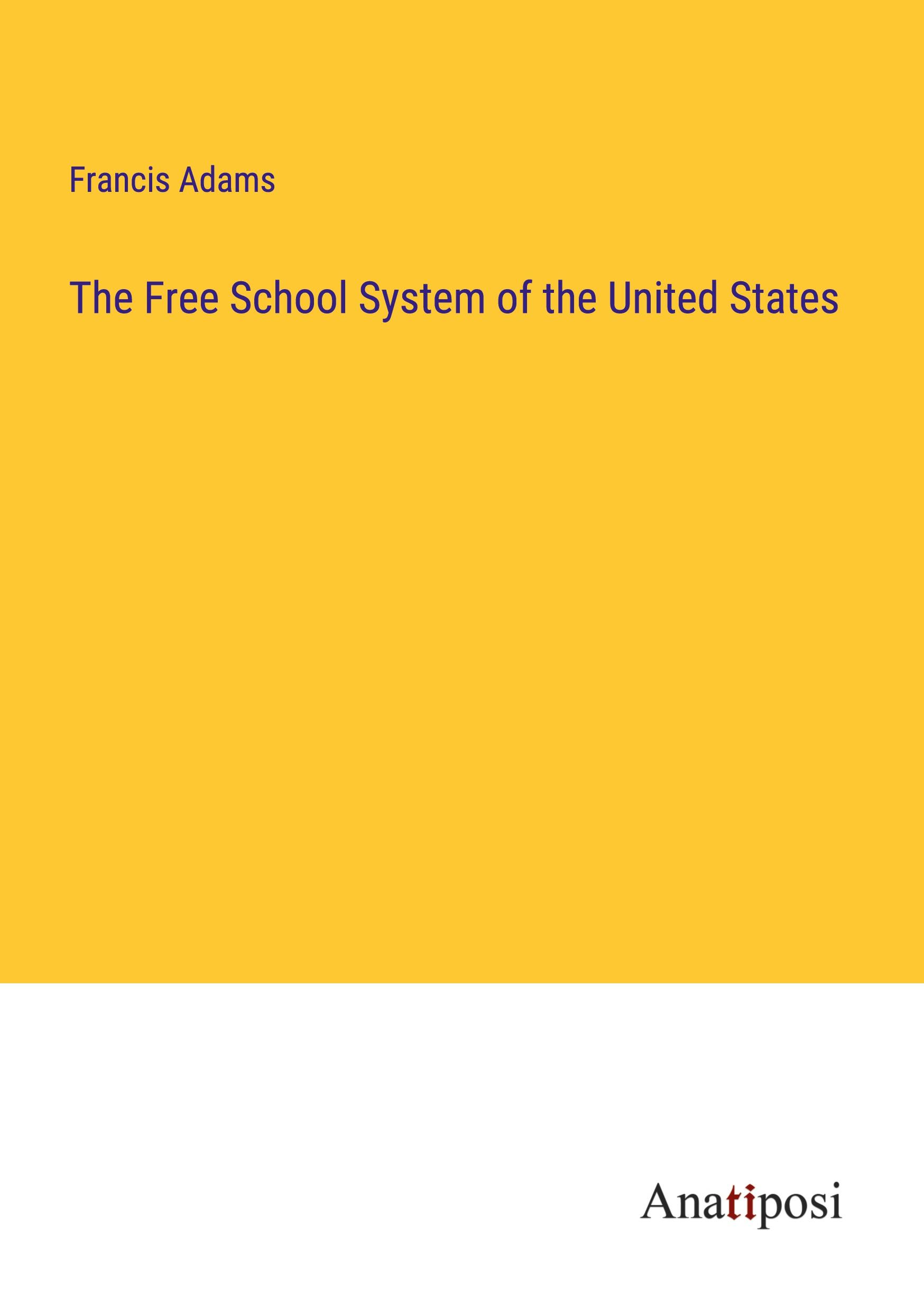 The Free School System of the United States