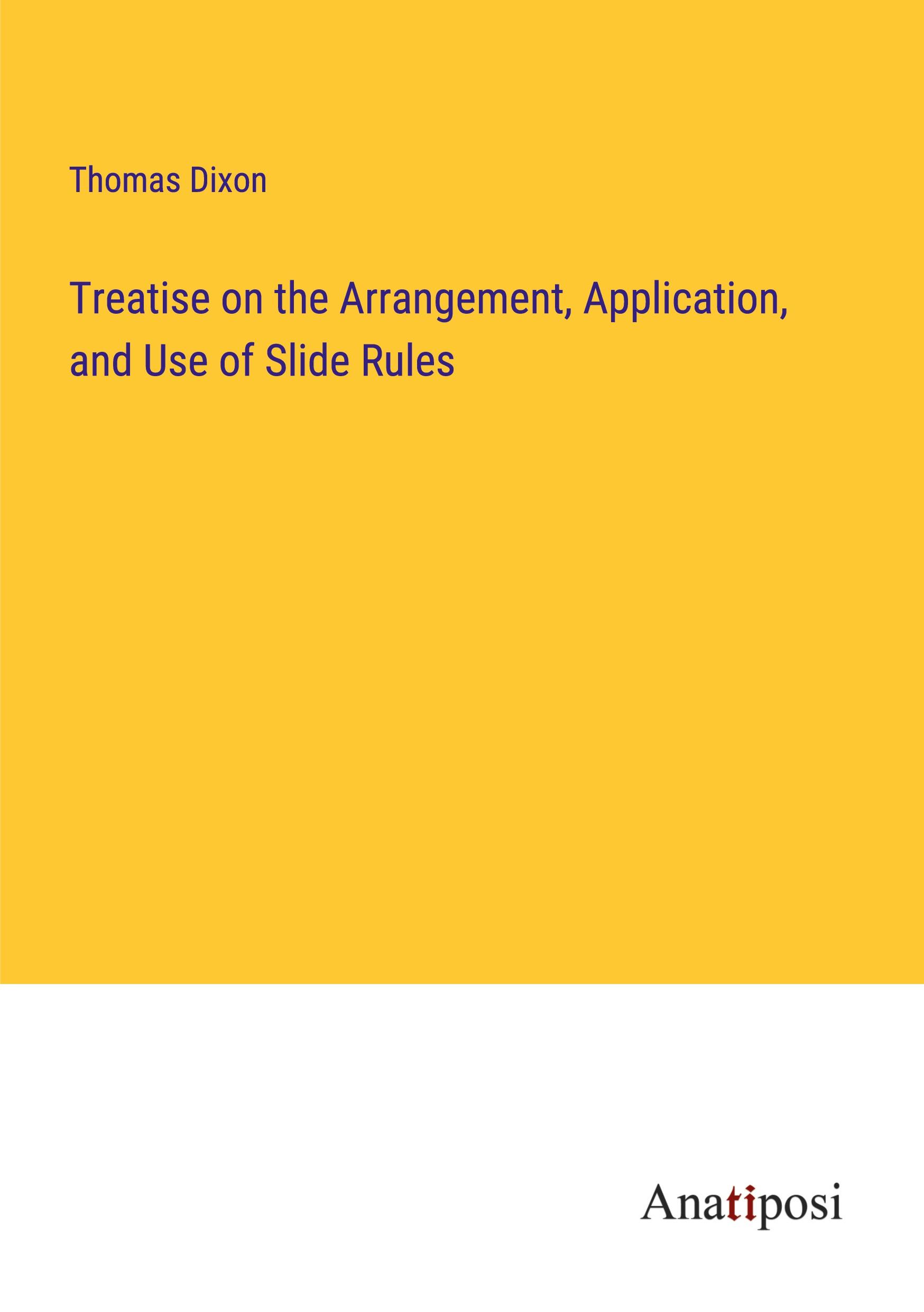 Treatise on the Arrangement, Application, and Use of Slide Rules