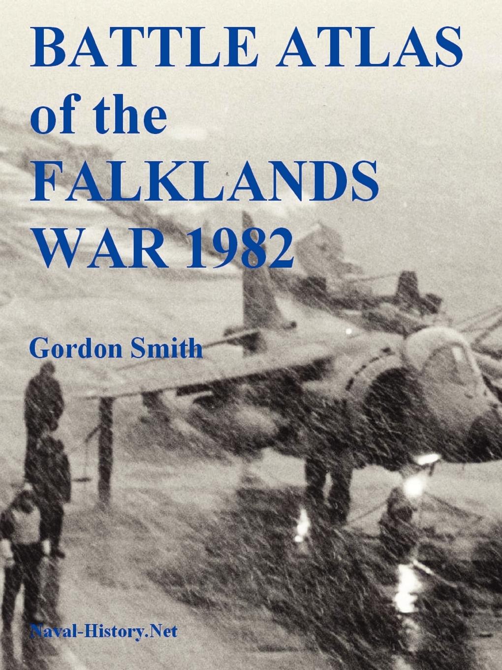 Battle Atlas of the Falklands War 1982 by Land, Sea and Air