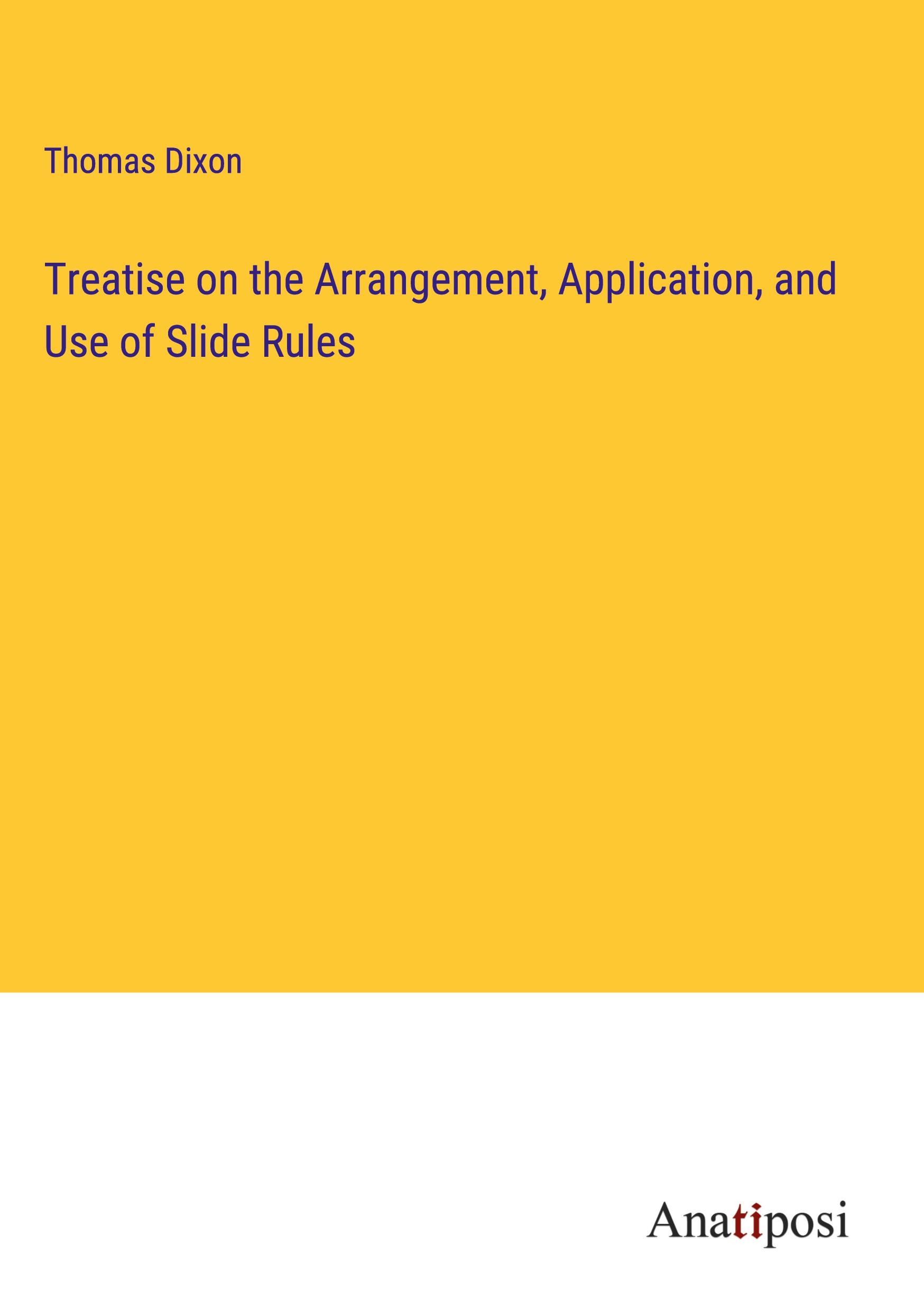 Treatise on the Arrangement, Application, and Use of Slide Rules