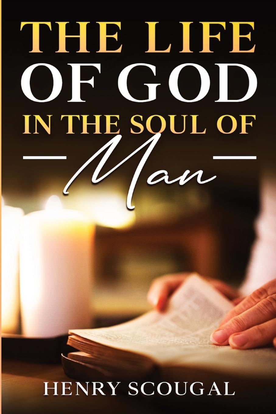 The Life of God in the Soul of Man