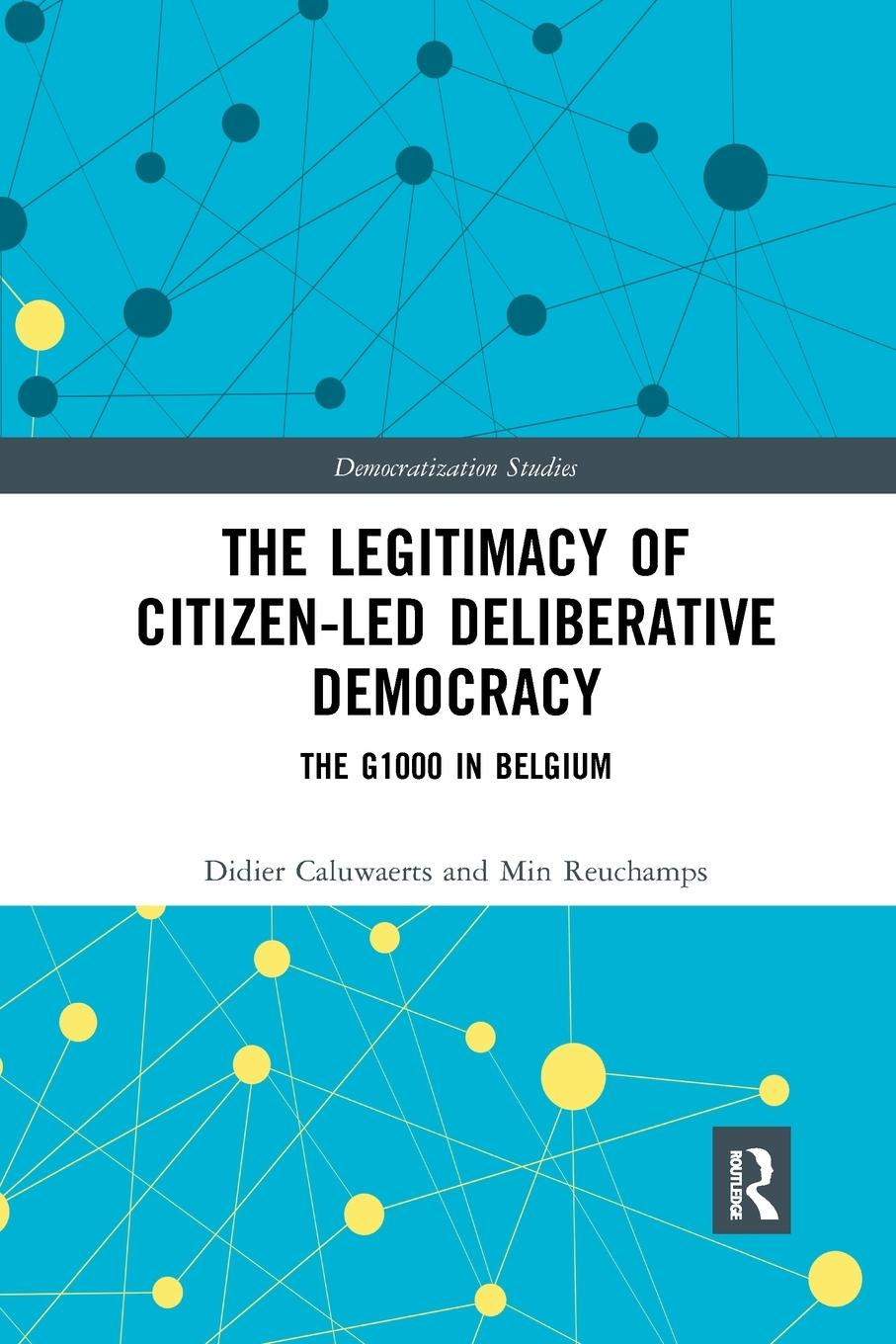 The Legitimacy of Citizen-led Deliberative Democracy