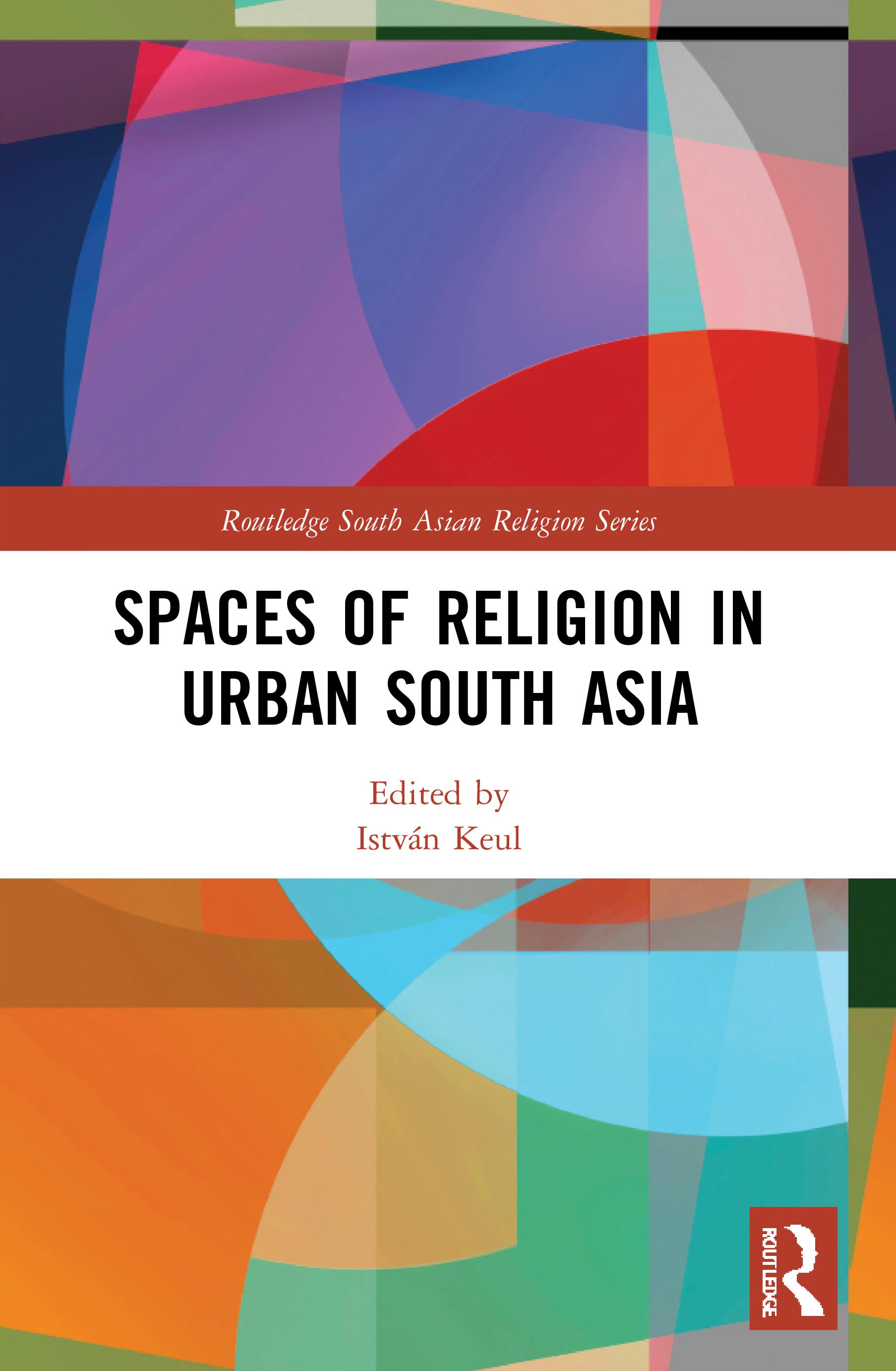 Spaces of Religion in Urban South Asia