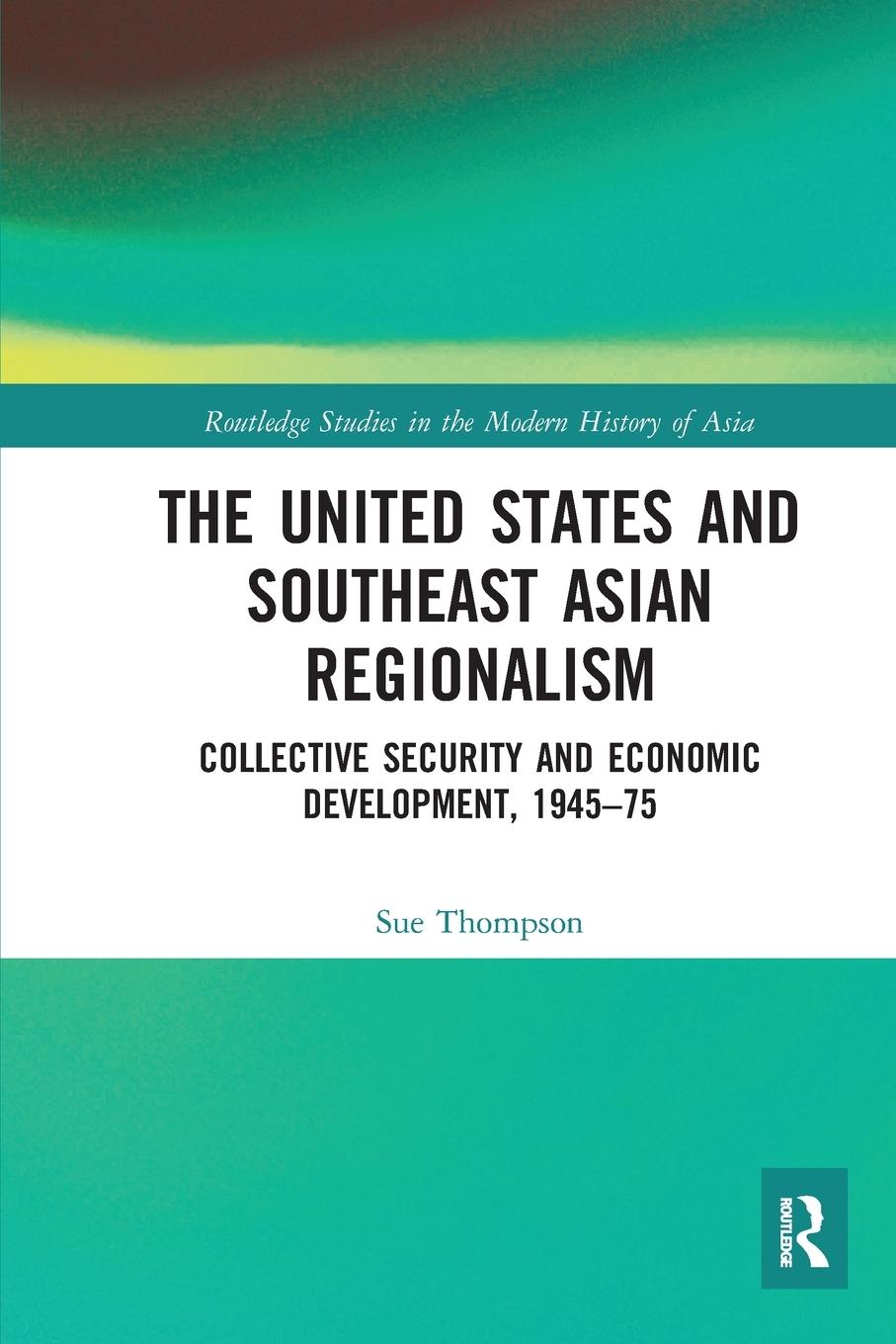 The United States and Southeast Asian Regionalism