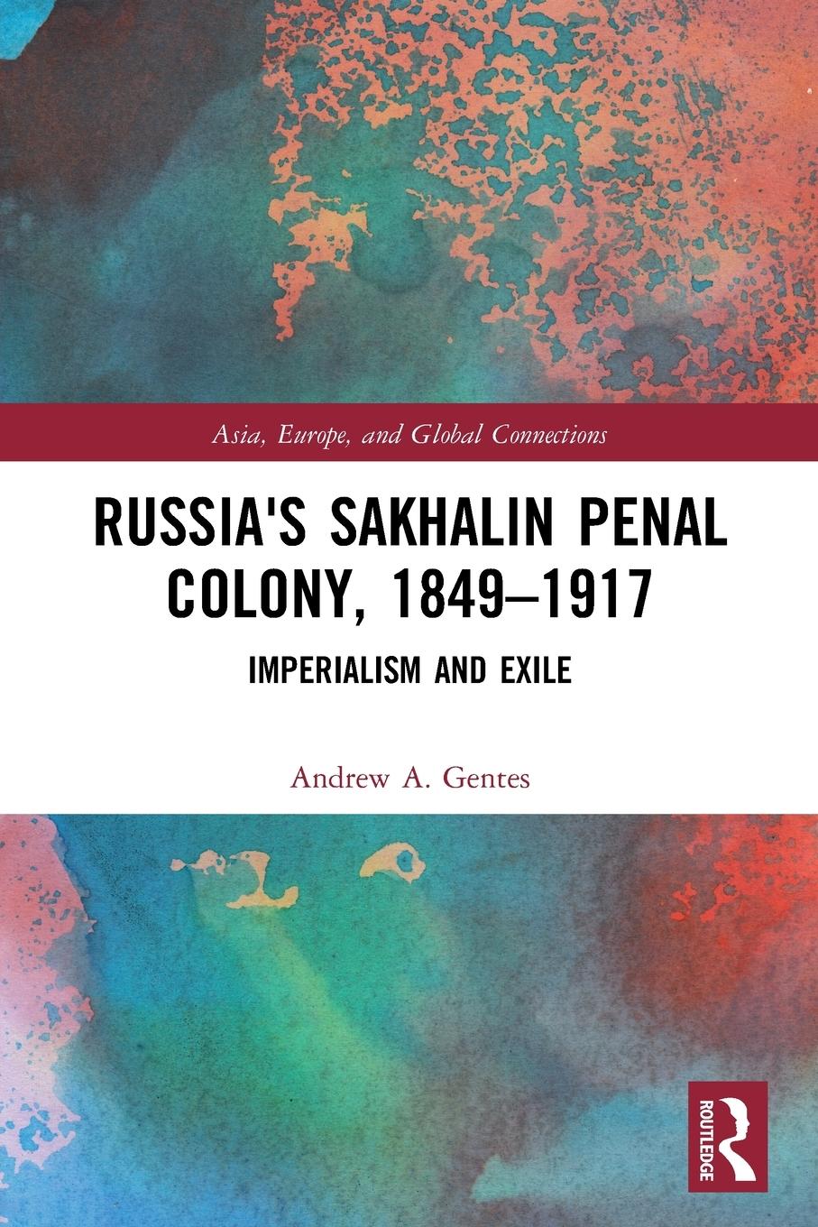 Russia's Sakhalin Penal Colony, 1849-1917