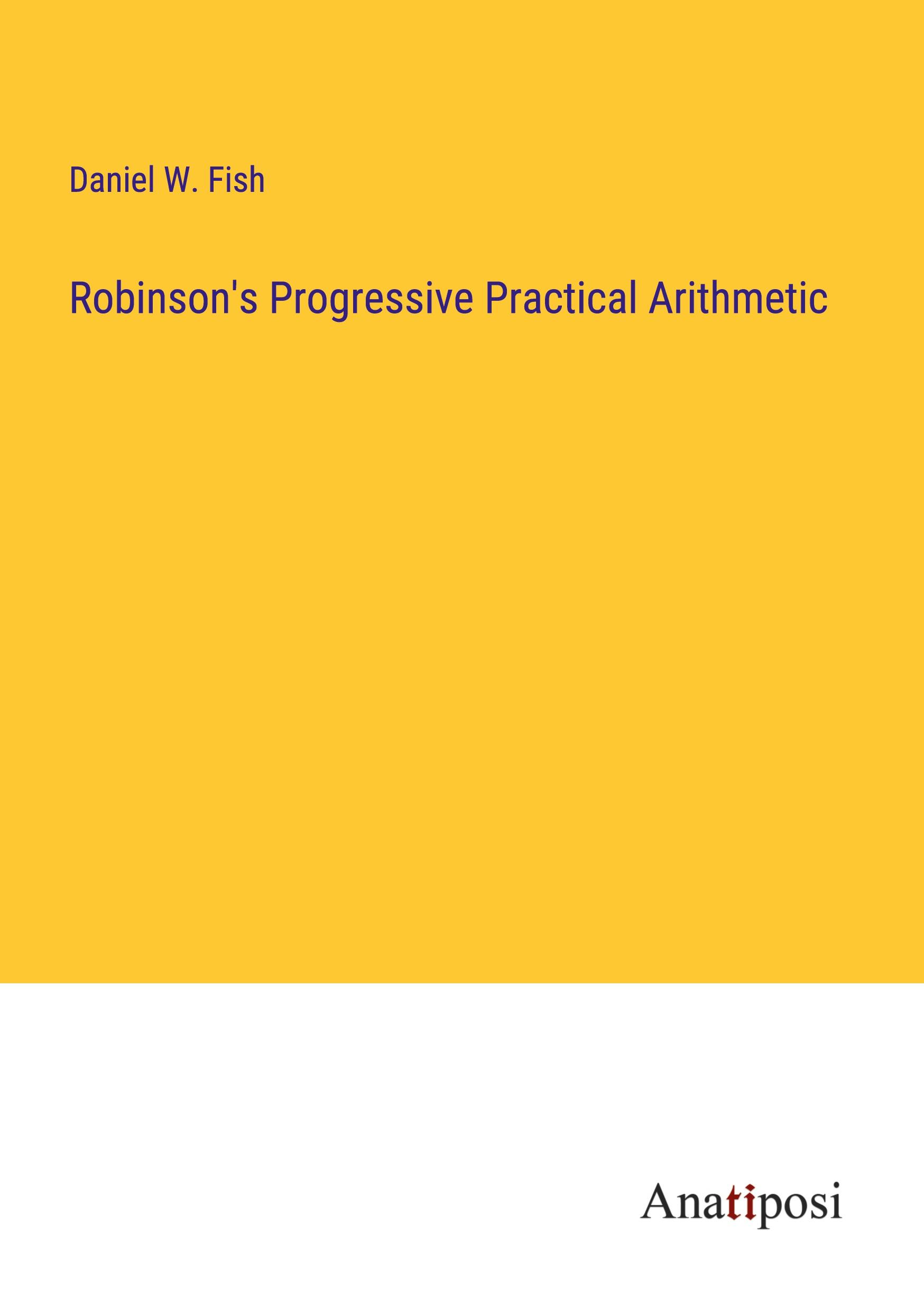 Robinson's Progressive Practical Arithmetic