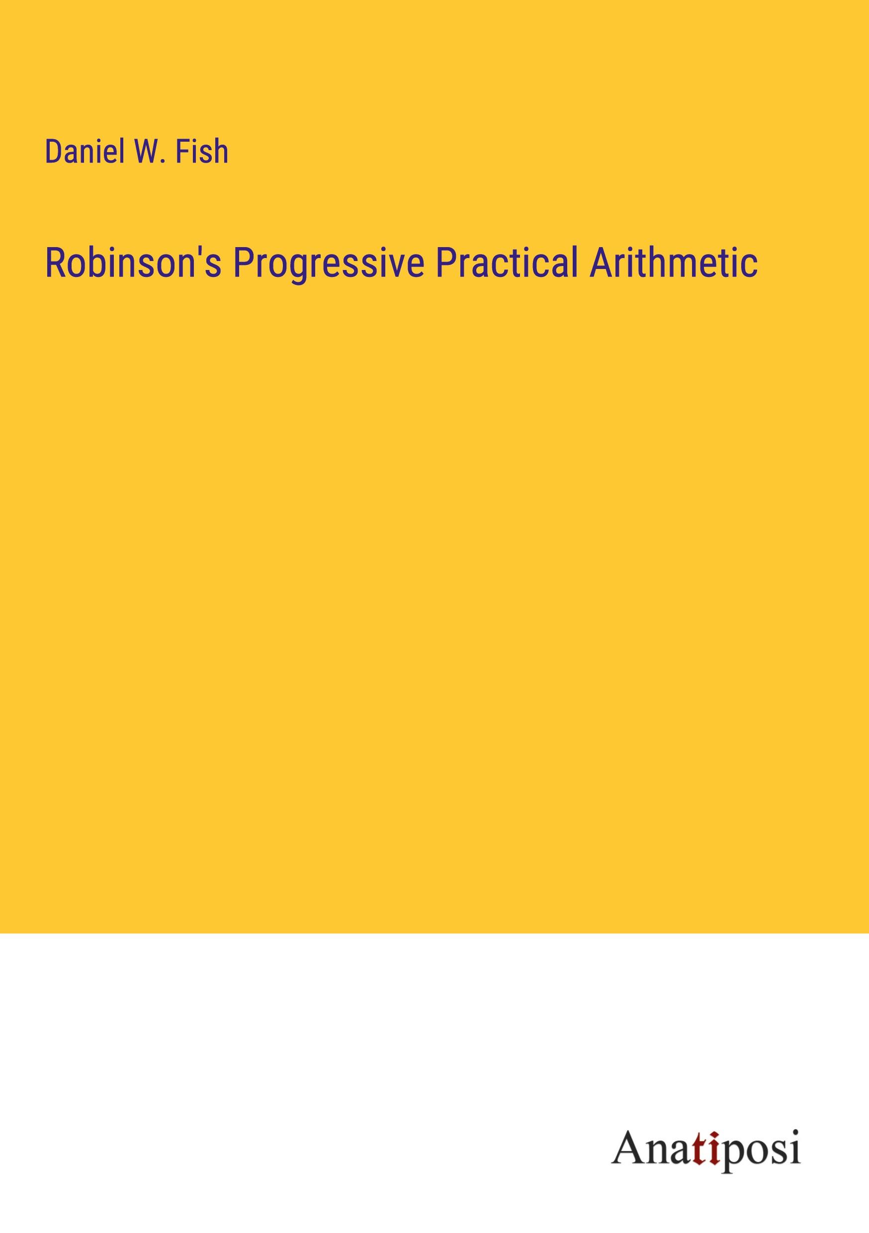 Robinson's Progressive Practical Arithmetic