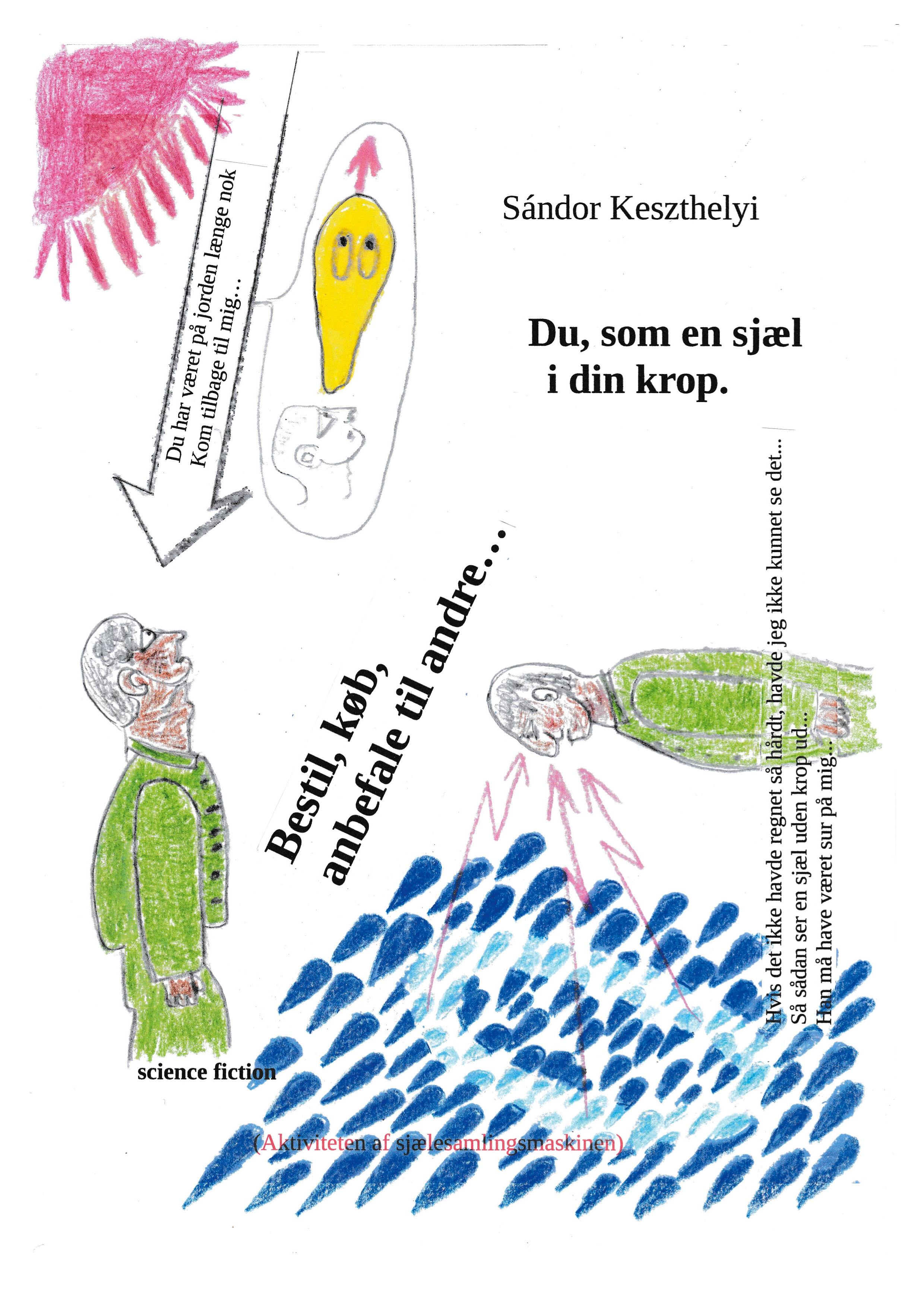 Du, som en sjæl i din krop.