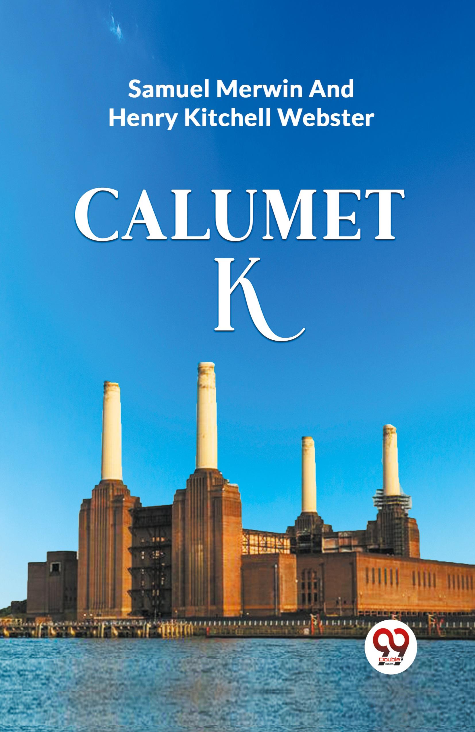 CALUMET "K"