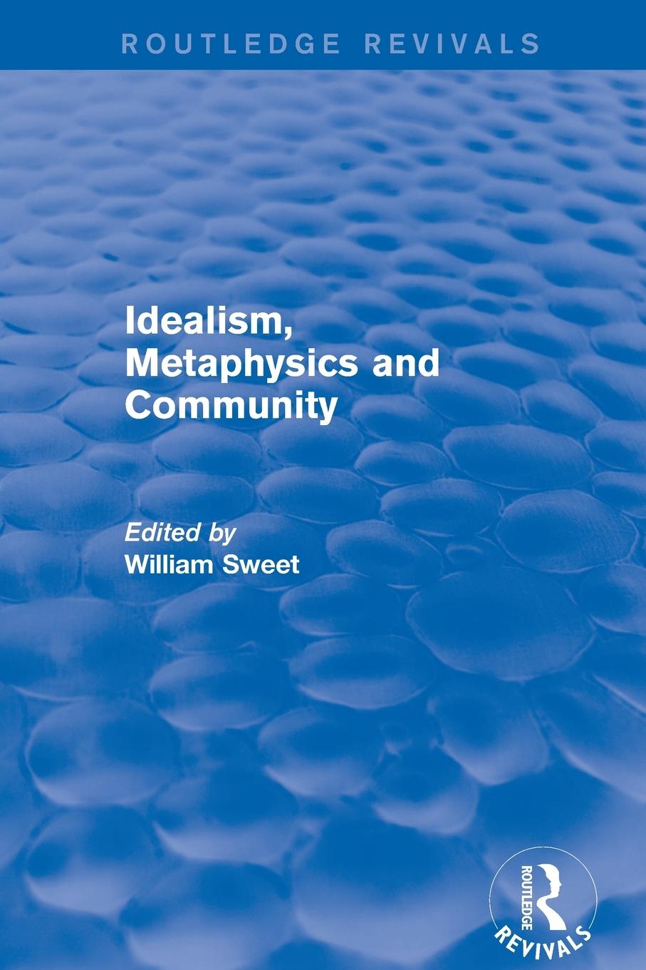 Idealism, Metaphysics and Community