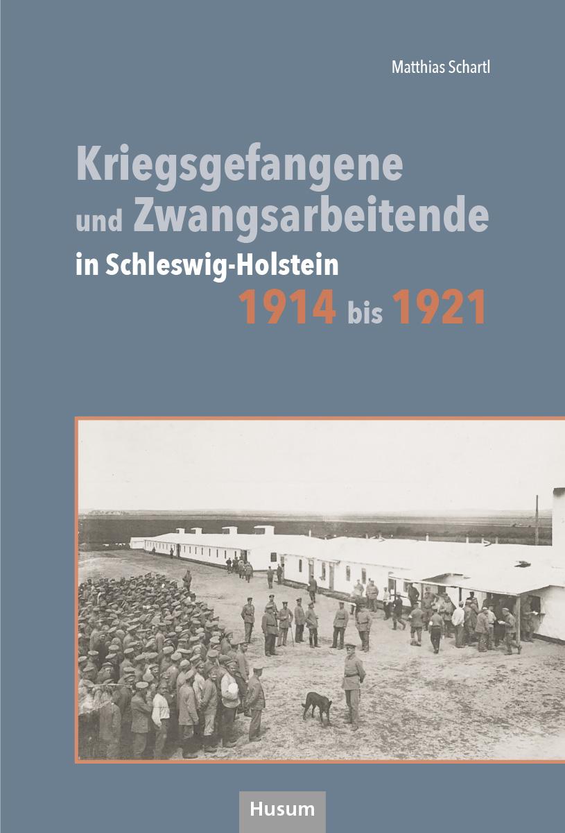 Kriegsgefangene und Zwangsarbeitende in Schleswig-Holstein 1914 bis 1921