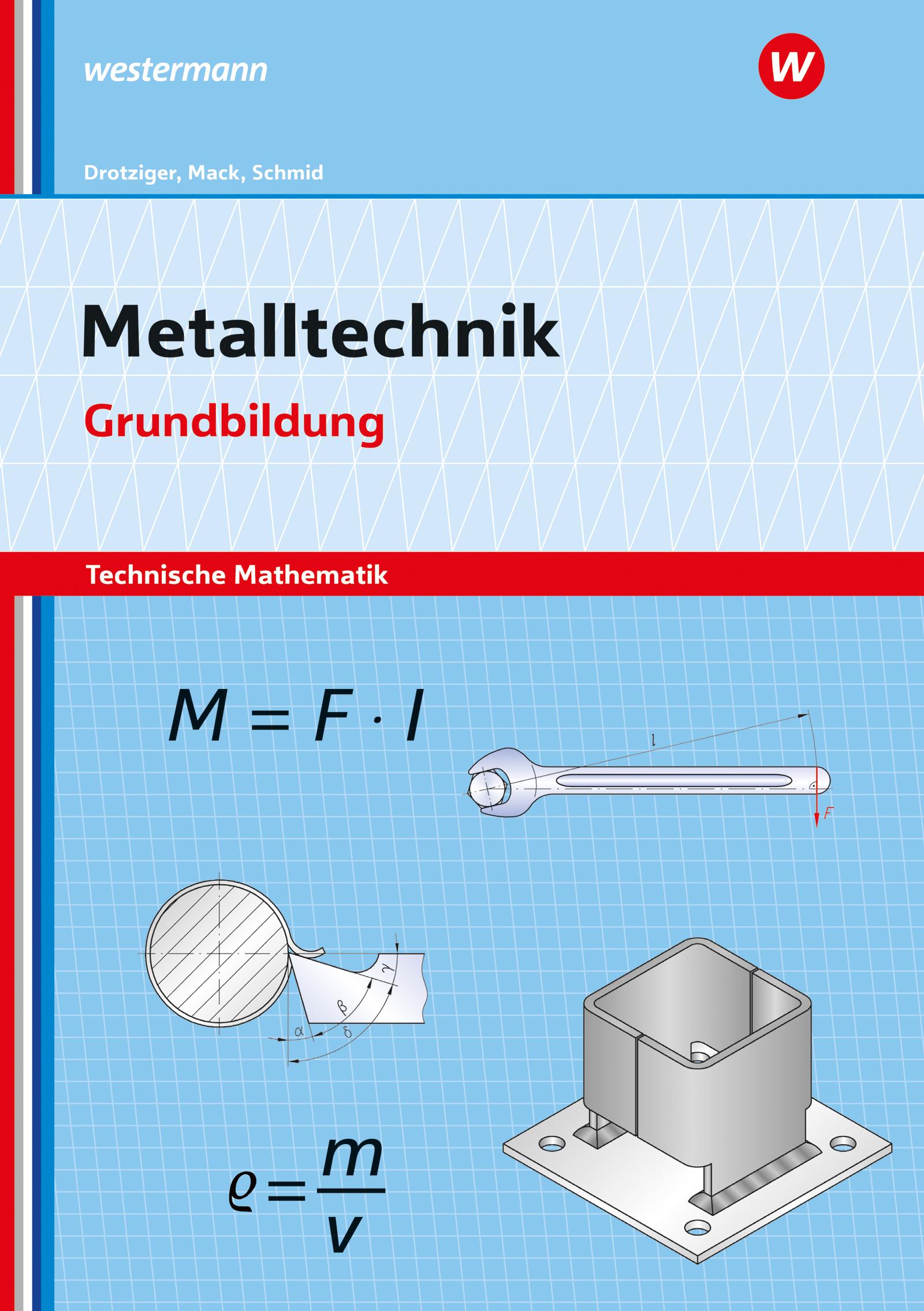 Metalltechnik - Technische Mathematik. Grundbildung Arbeitsheft