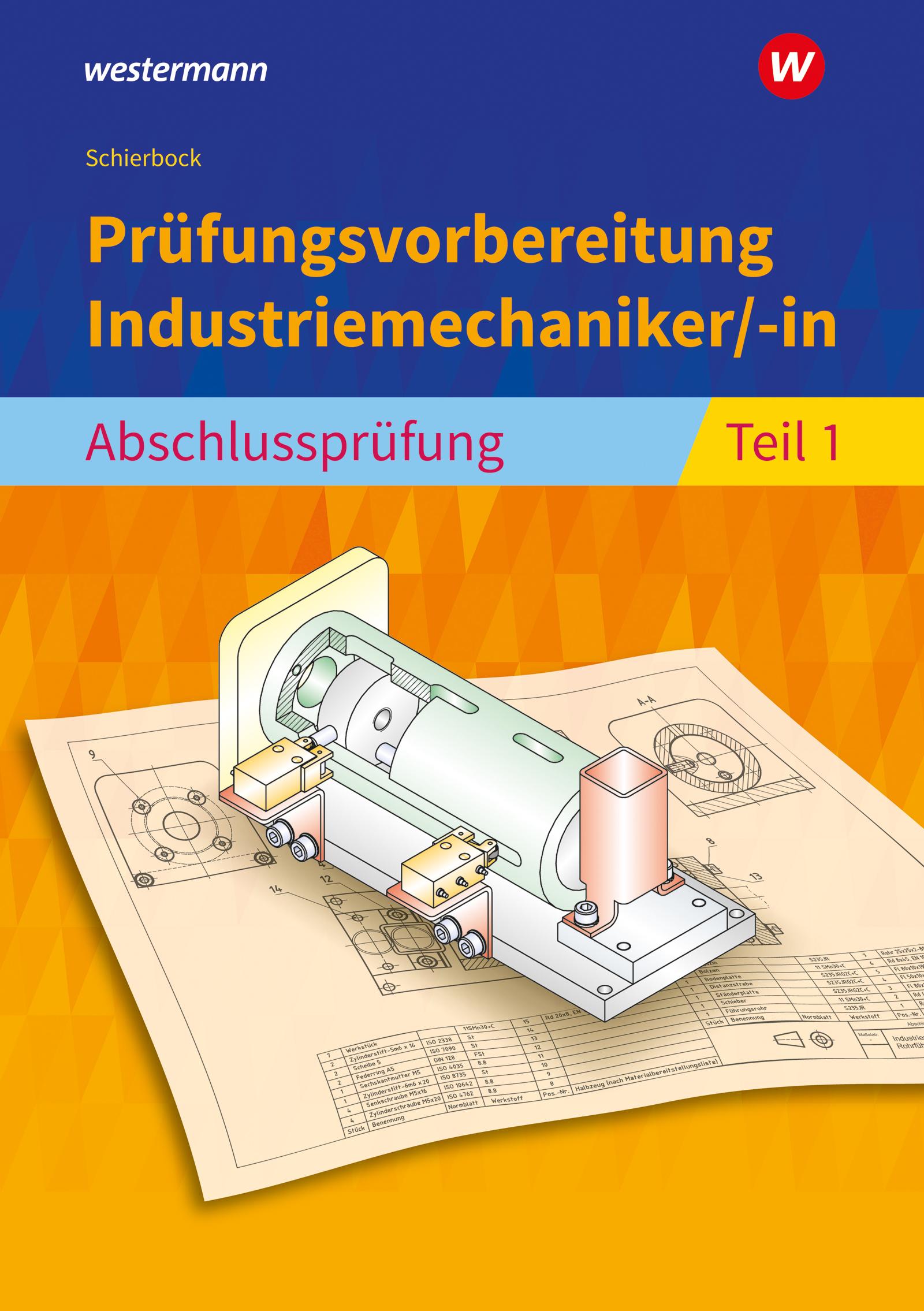 Prüfungsvorbereitung Industriemechaniker/-in. Abschlussprüfung Teil 1